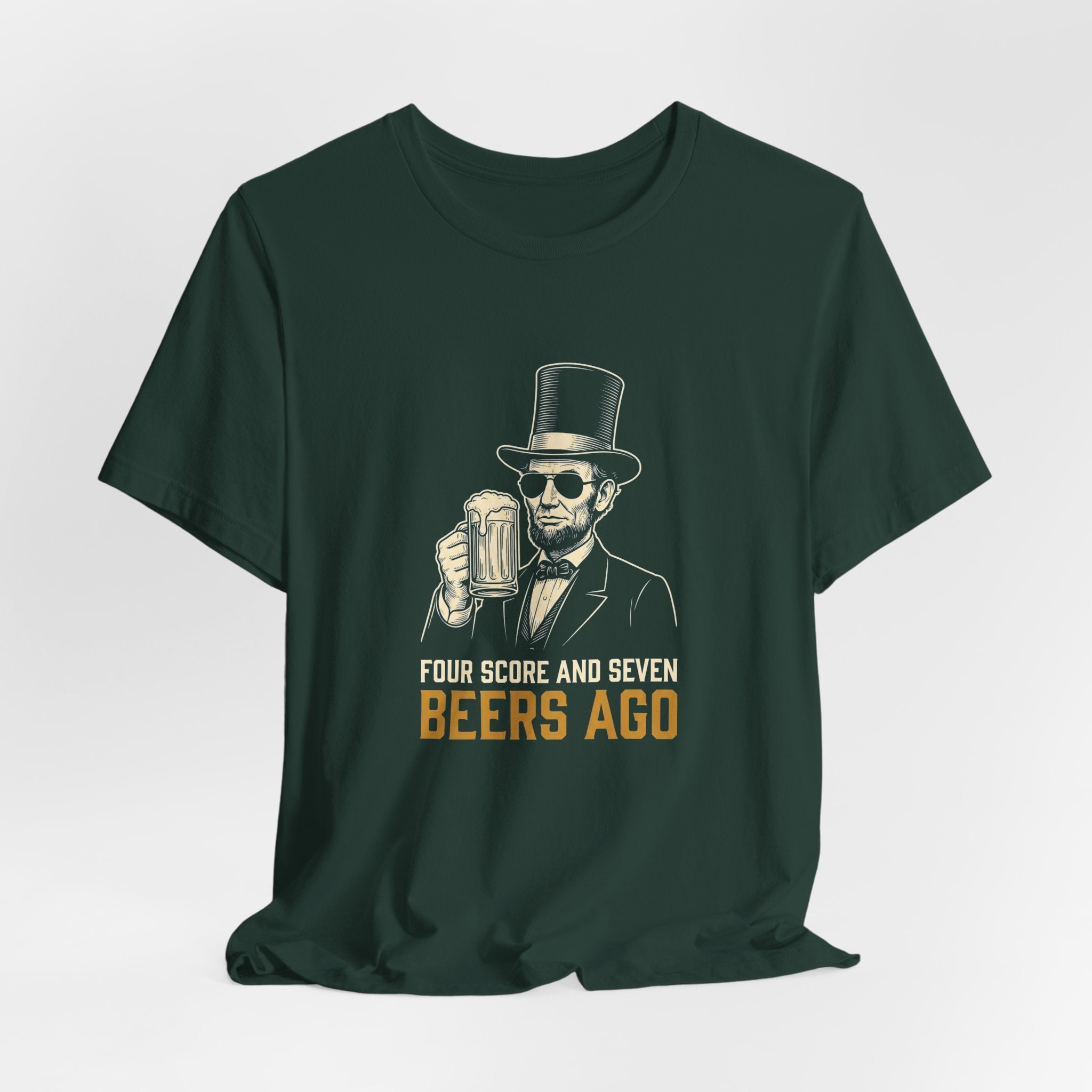 Four Score and Seven Beers Ago T-Shirt | Funny Patriotic Drinking Tee | 4th of July Lincoln Gift | Beer Lover Shirt