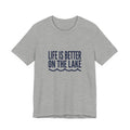 Life is Better on the Lake Tee - Bold Typography Shirt