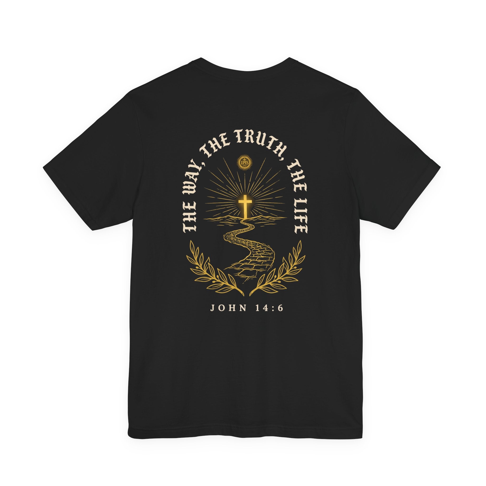 I Am the Way the Truth and the Life Christian Tee | Faith Bible Verse Shirt