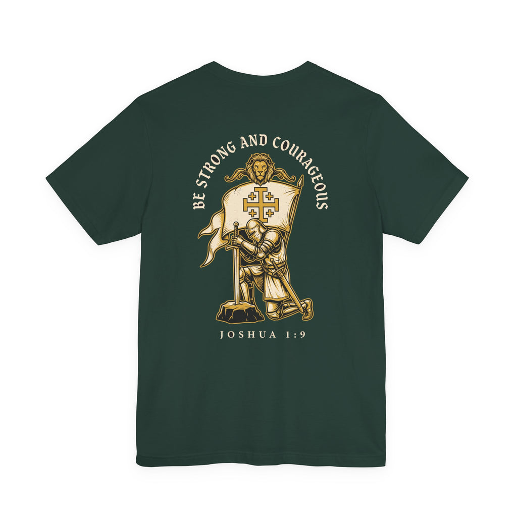 Be Strong and Courageous Warrior Christian Tee | Crusades Faith Bible Shirt