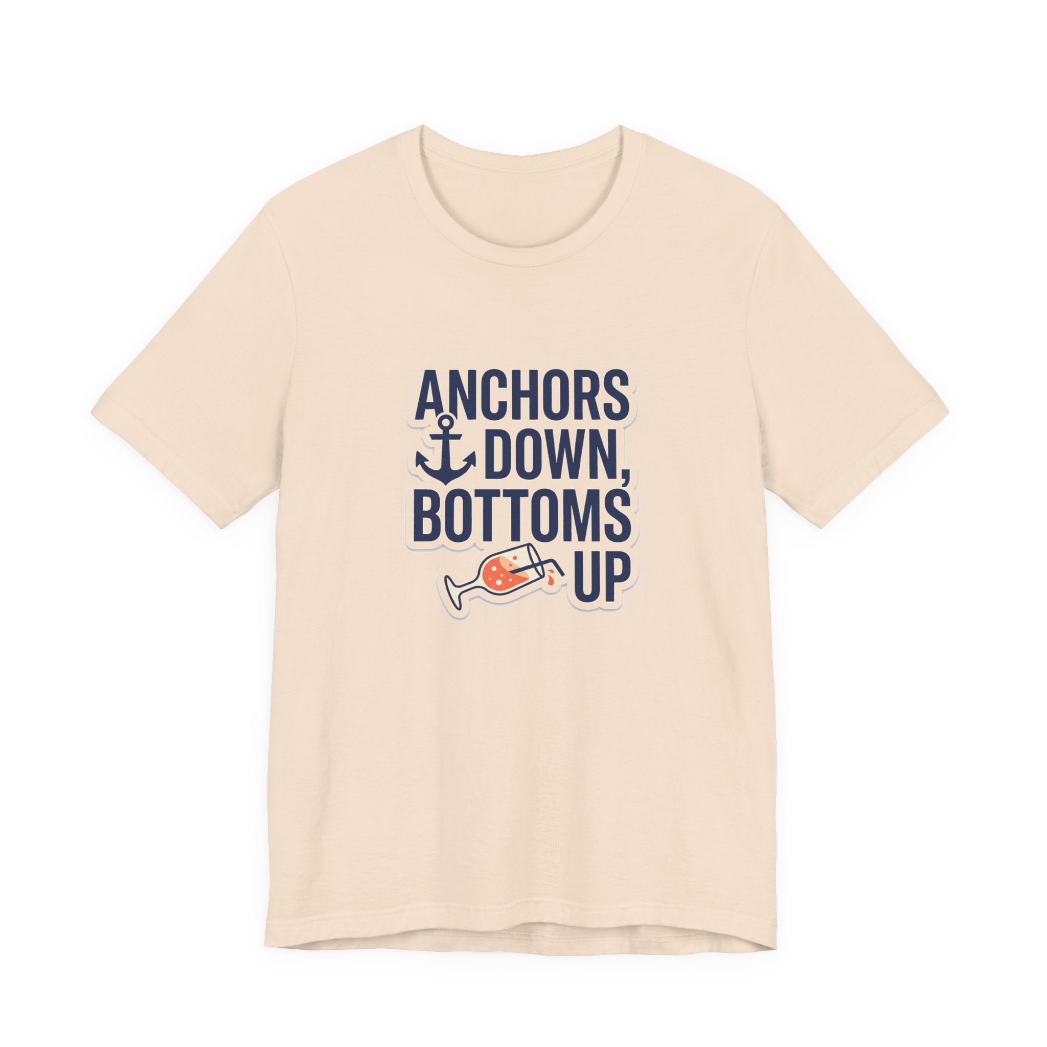 Anchors Down, Bottoms Up Tee - Bold Typography Lake Life Shirt