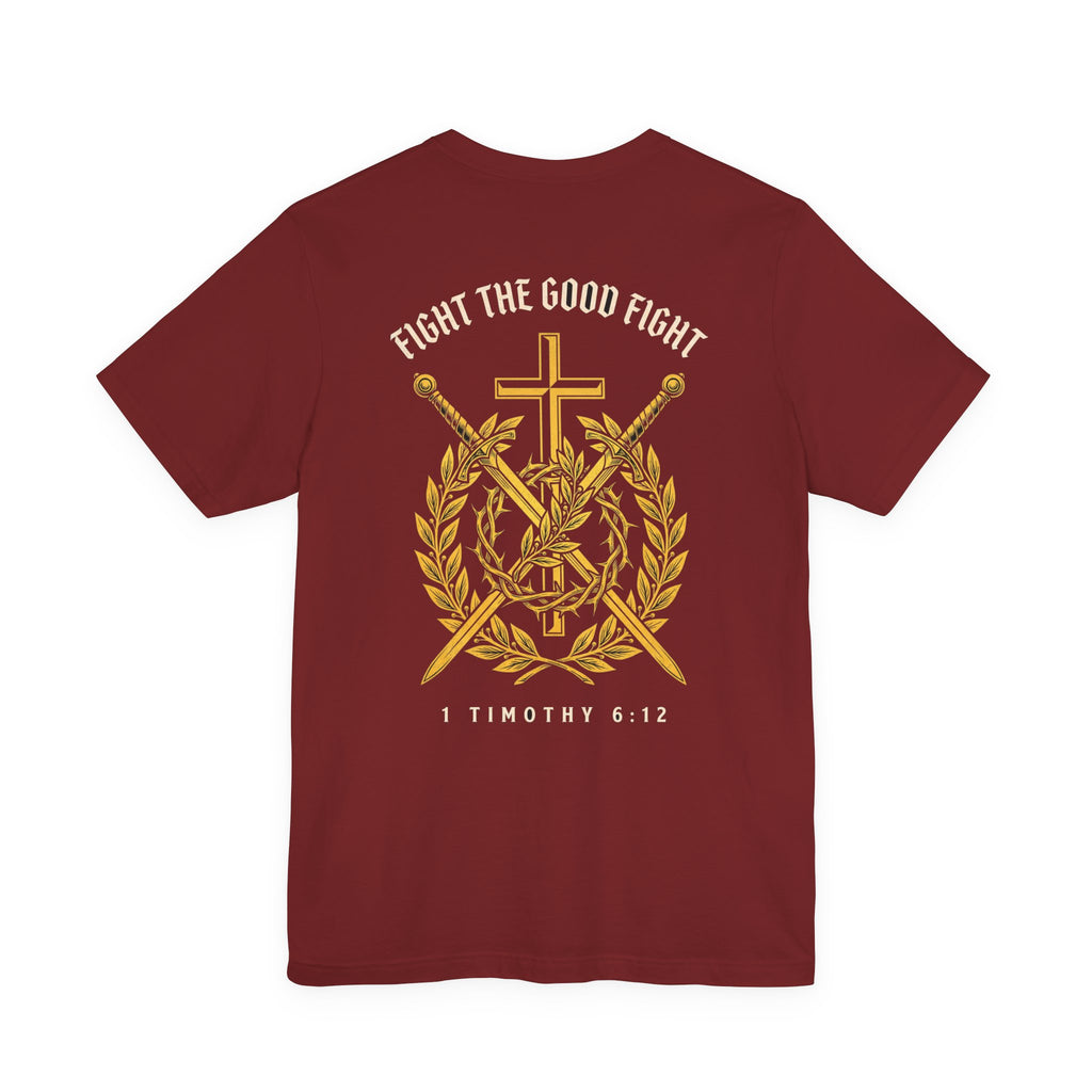 Fight the Good Fight Christian Tee | Reformed Warrior Faith Shirt