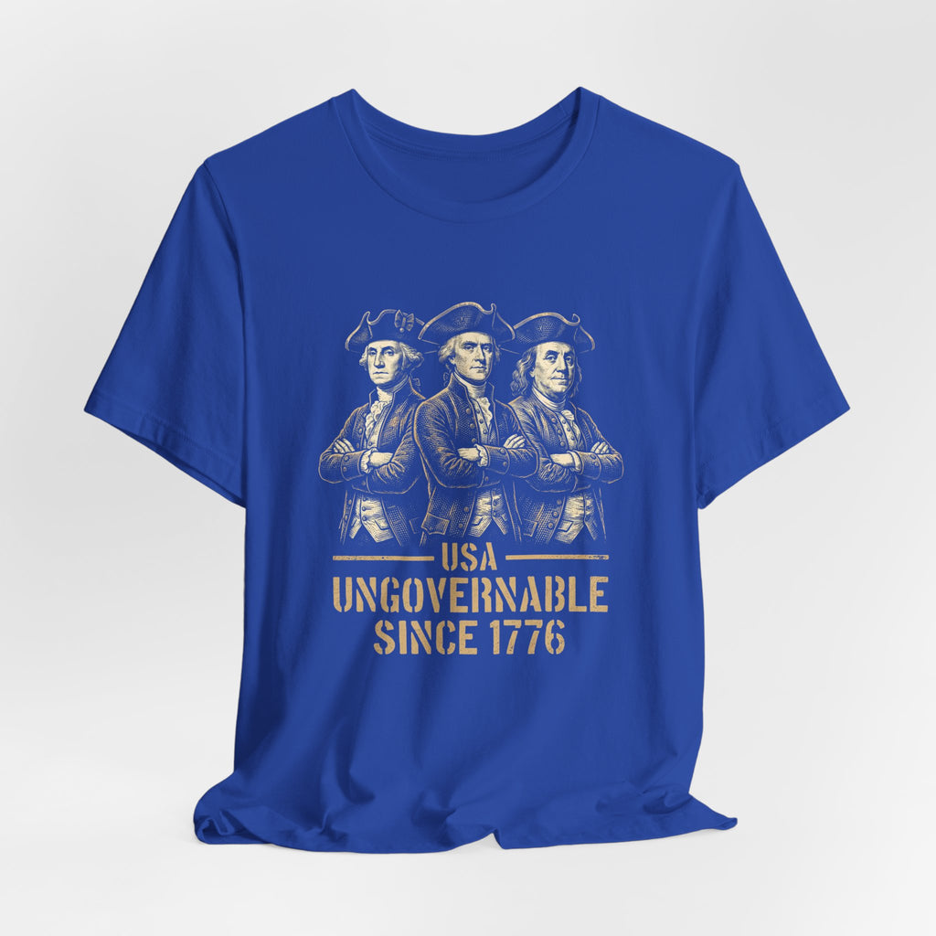 USA Ungovernable Since 1776 T-Shirt | Funny Founding Fathers 4th of July Tee | Patriotic Gift