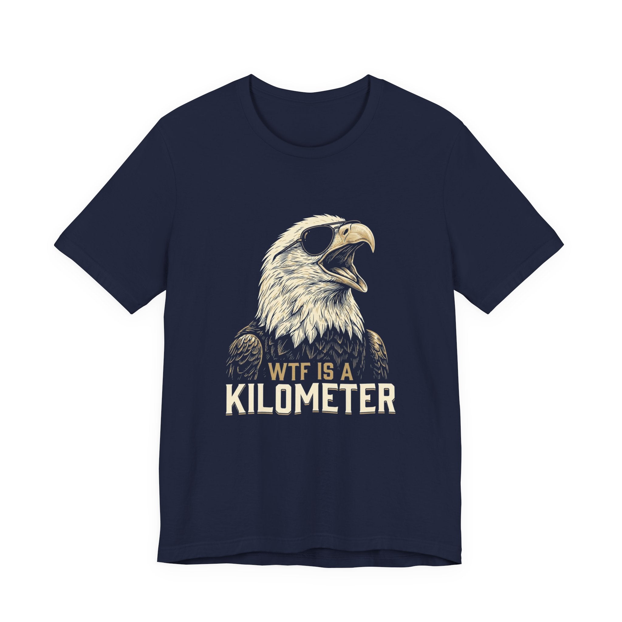 WTF Is A Kilometer Funny Eagle T-Shirt | Sarcastic 4th of July Tee | Anti-Metric America Gift