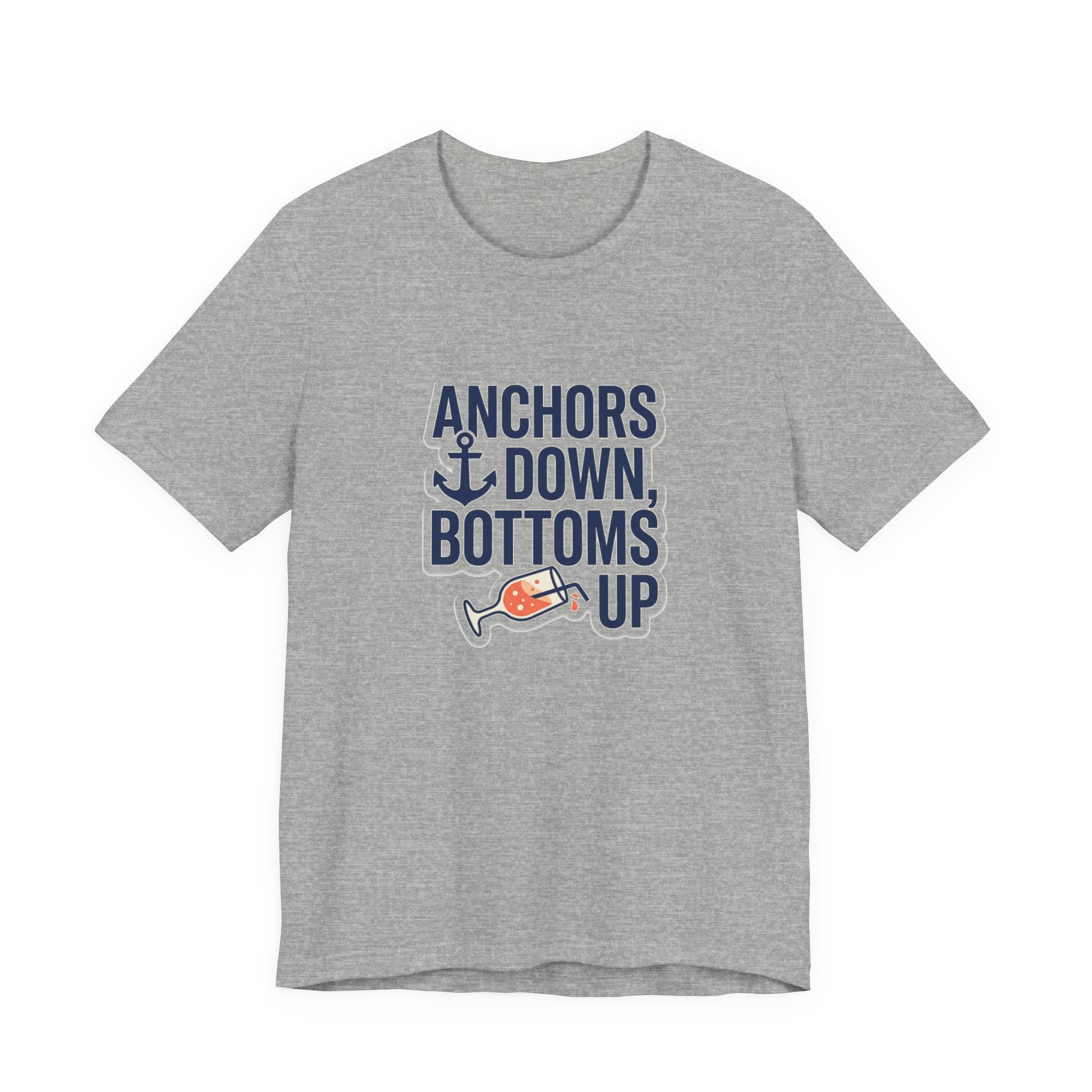 Anchors Down, Bottoms Up Tee - Bold Typography Lake Life Shirt