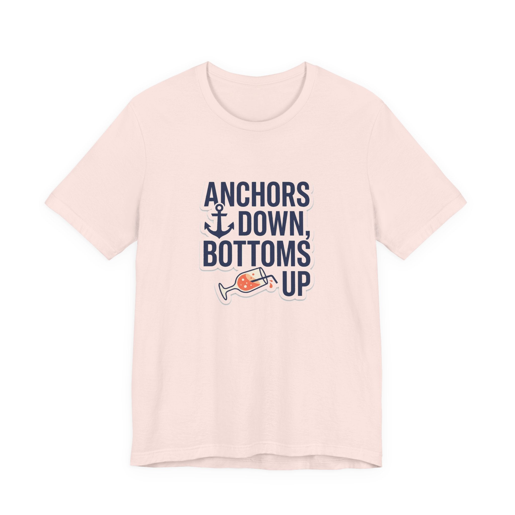Anchors Down, Bottoms Up Tee - Bold Typography Lake Life Shirt