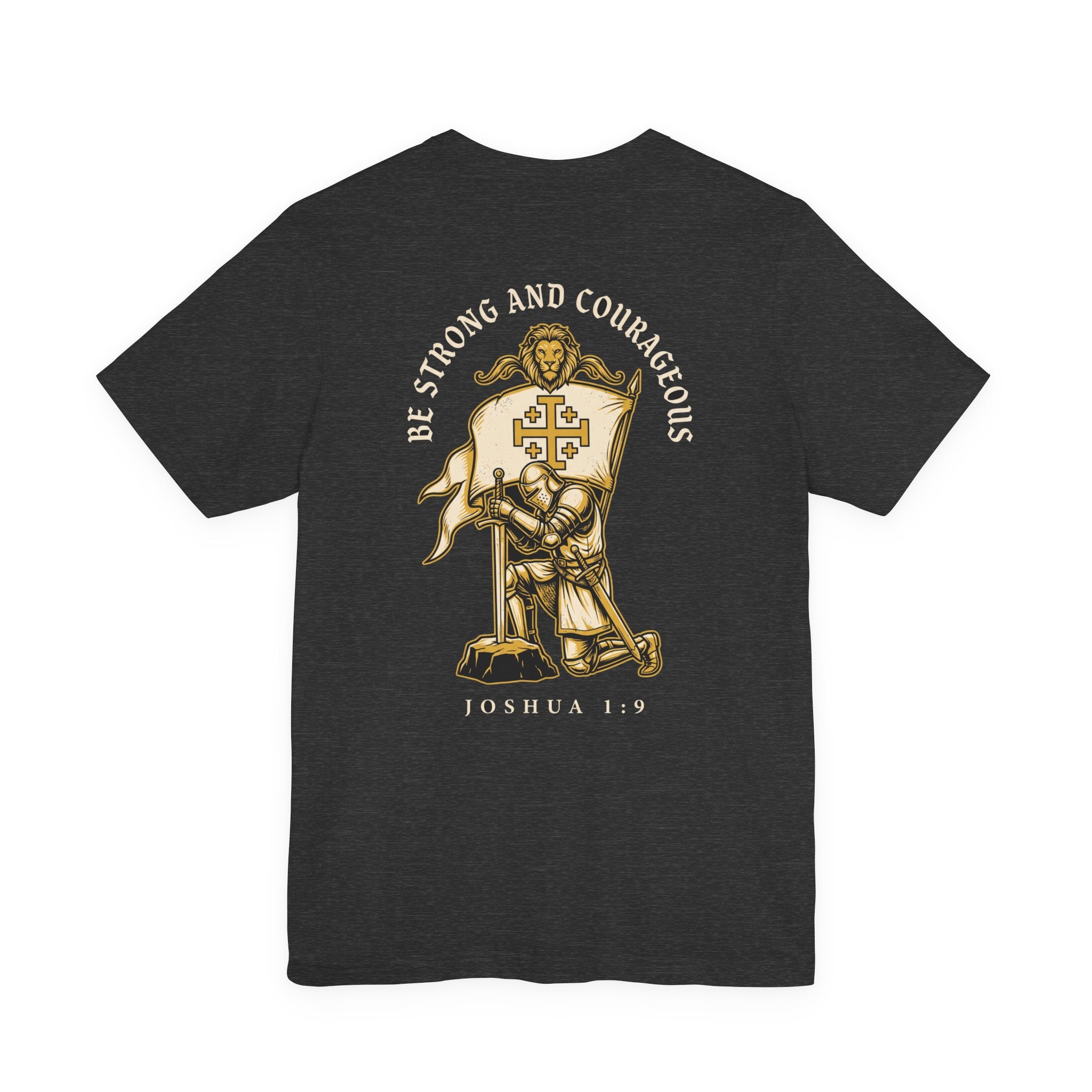 Be Strong and Courageous Warrior Christian Tee | Crusades Faith Bible Shirt