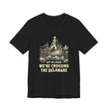 Get In Loser We're Crossing the Delaware T-Shirt | Funny 4th of July Tee | History Teacher Gift