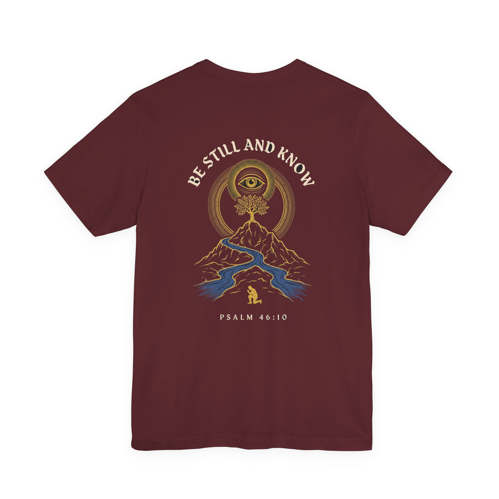 Be Still and Know That I Am God Christian Tee | Psalm 46:10 Faith Bible Verse Shirt