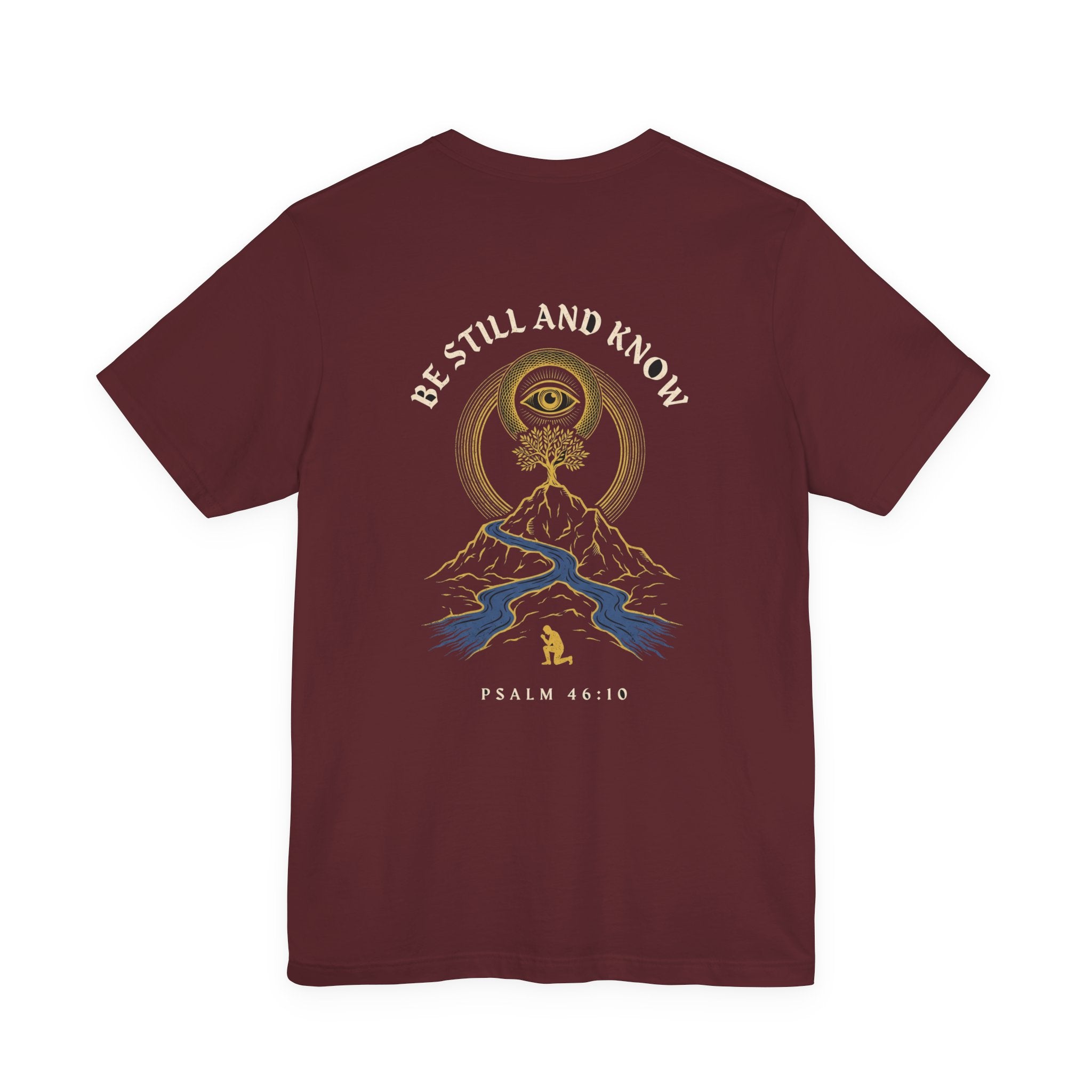 Be Still and Know That I Am God Christian Tee | Psalm 46:10 Faith Bible Verse Shirt