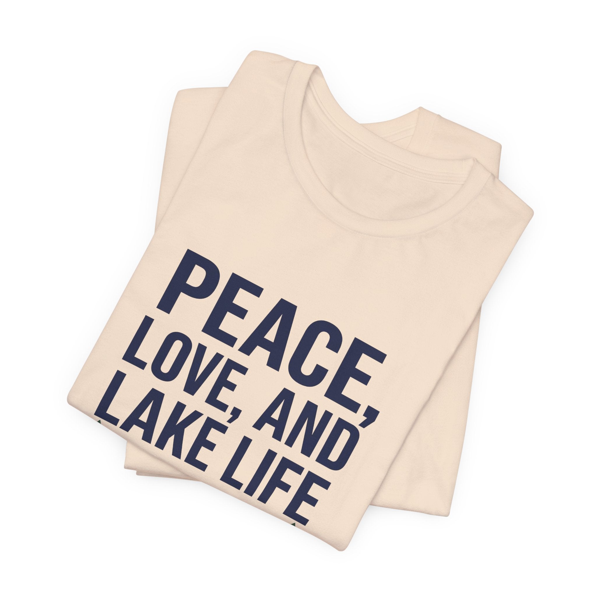 Peace, Love, and Lake Life Tee | Minimalist Typography Shirt