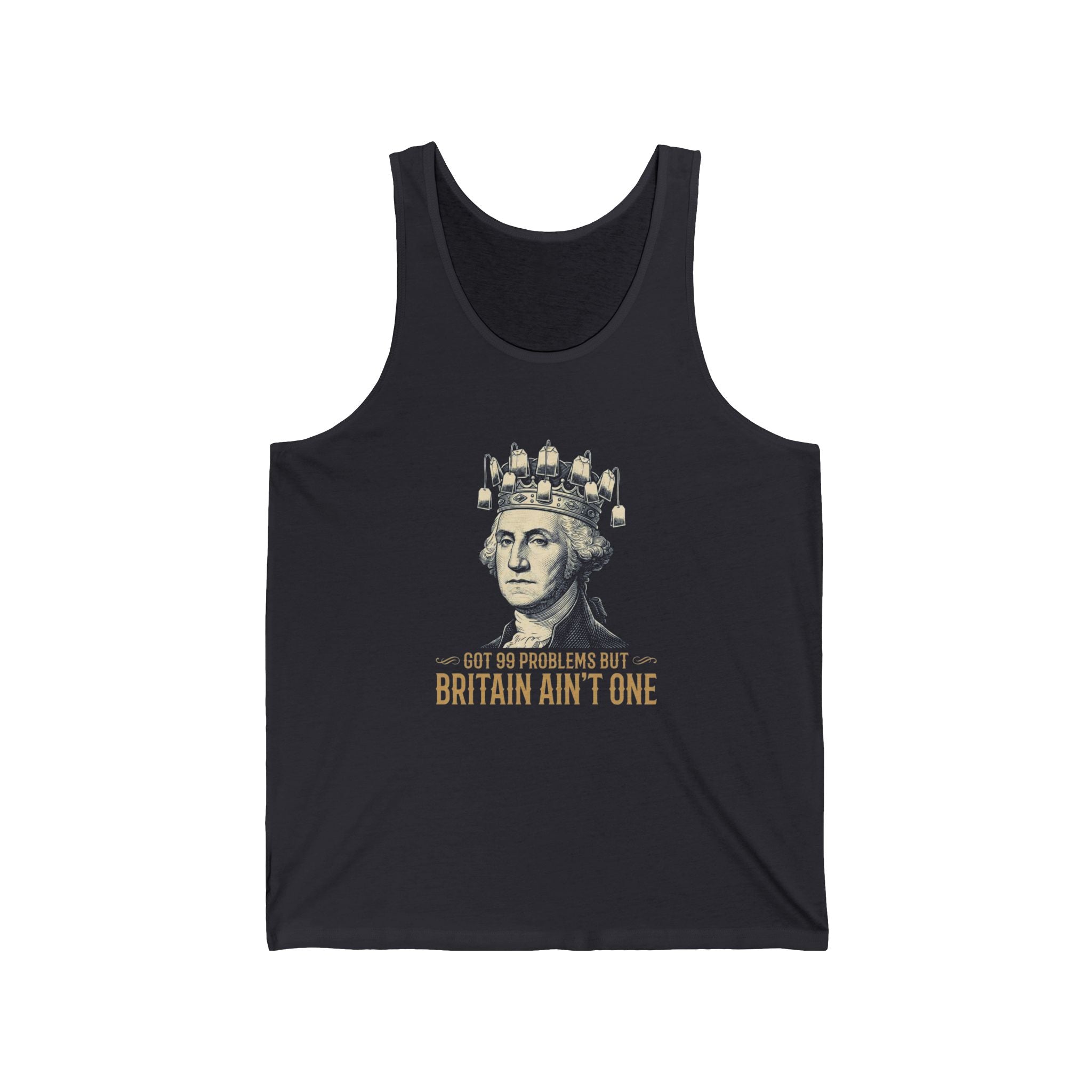 99 Problems But Britain Ain't One Tank Top | Funny Washington 4th of July Tee | Sarcastic Patriotic History Gift
