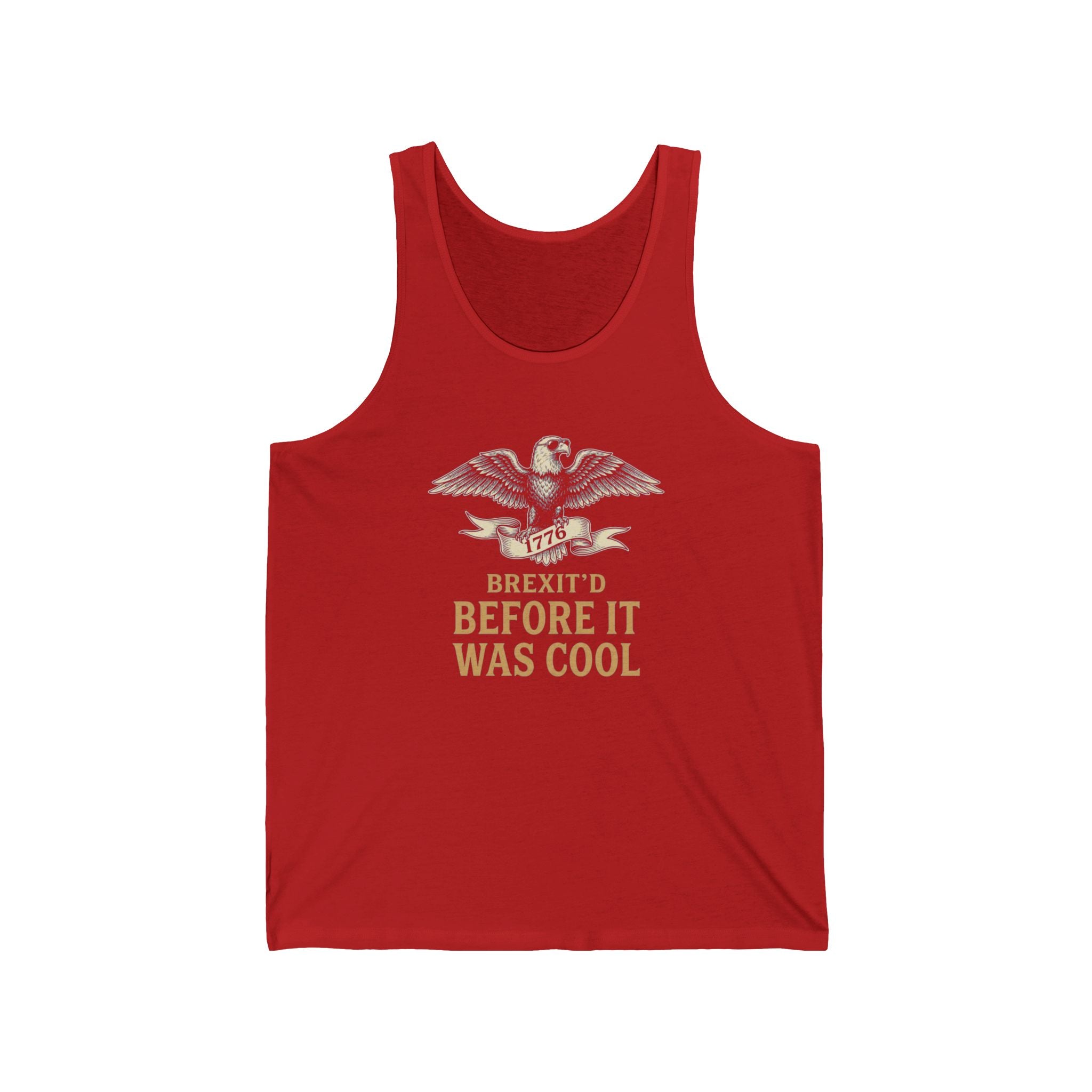 Brexit'd Before It Was Cool 1776 Tank Top | Funny 4th of July Tee | Patriotic Independence Day Gift
