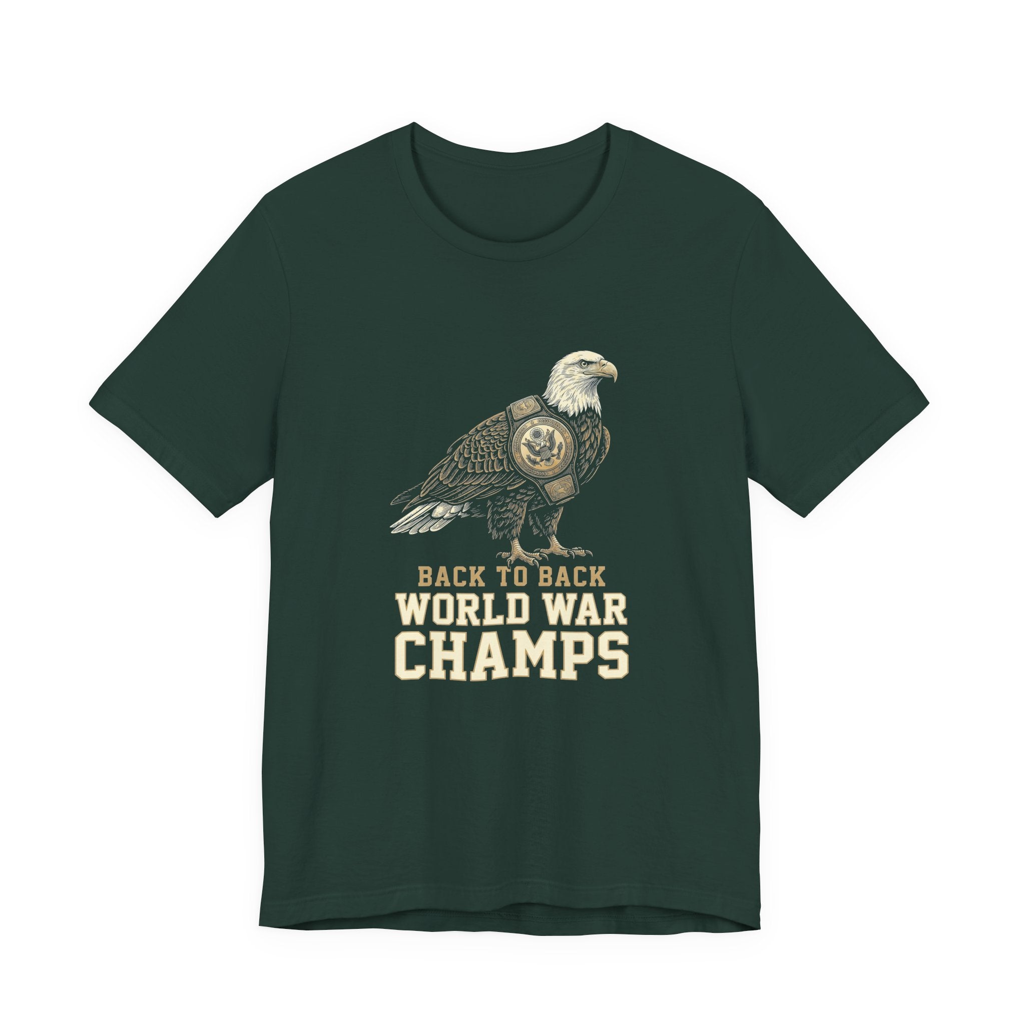 Back to Back World War Champs T-Shirt | Funny Bald Eagle 4th of July Tee | Patriotic America Gift