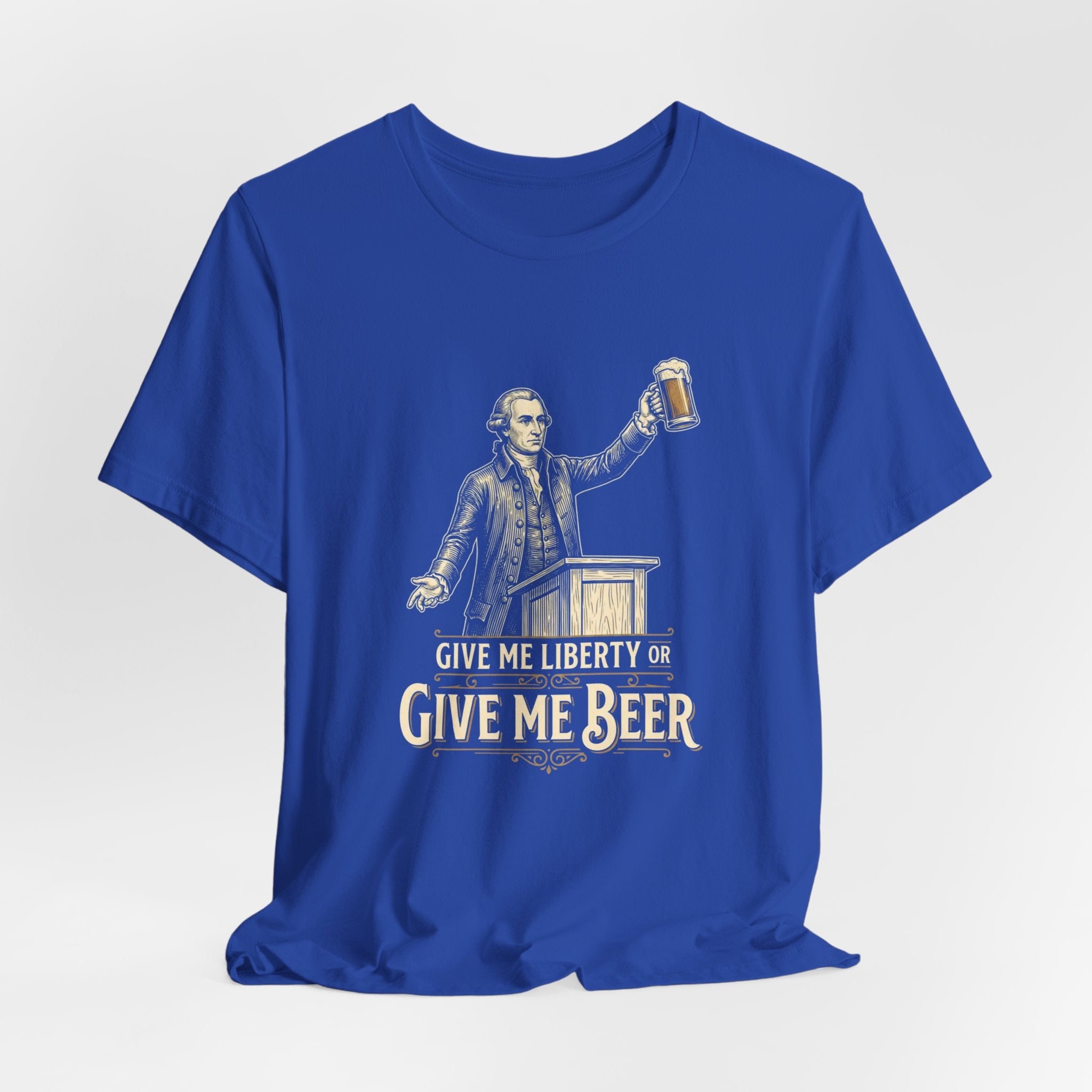 Give Me Liberty or Give Me Beer T-Shirt | Funny Patriotic Beer Lover Tee | 4th of July Drinking Shirt | Founding Father Gift