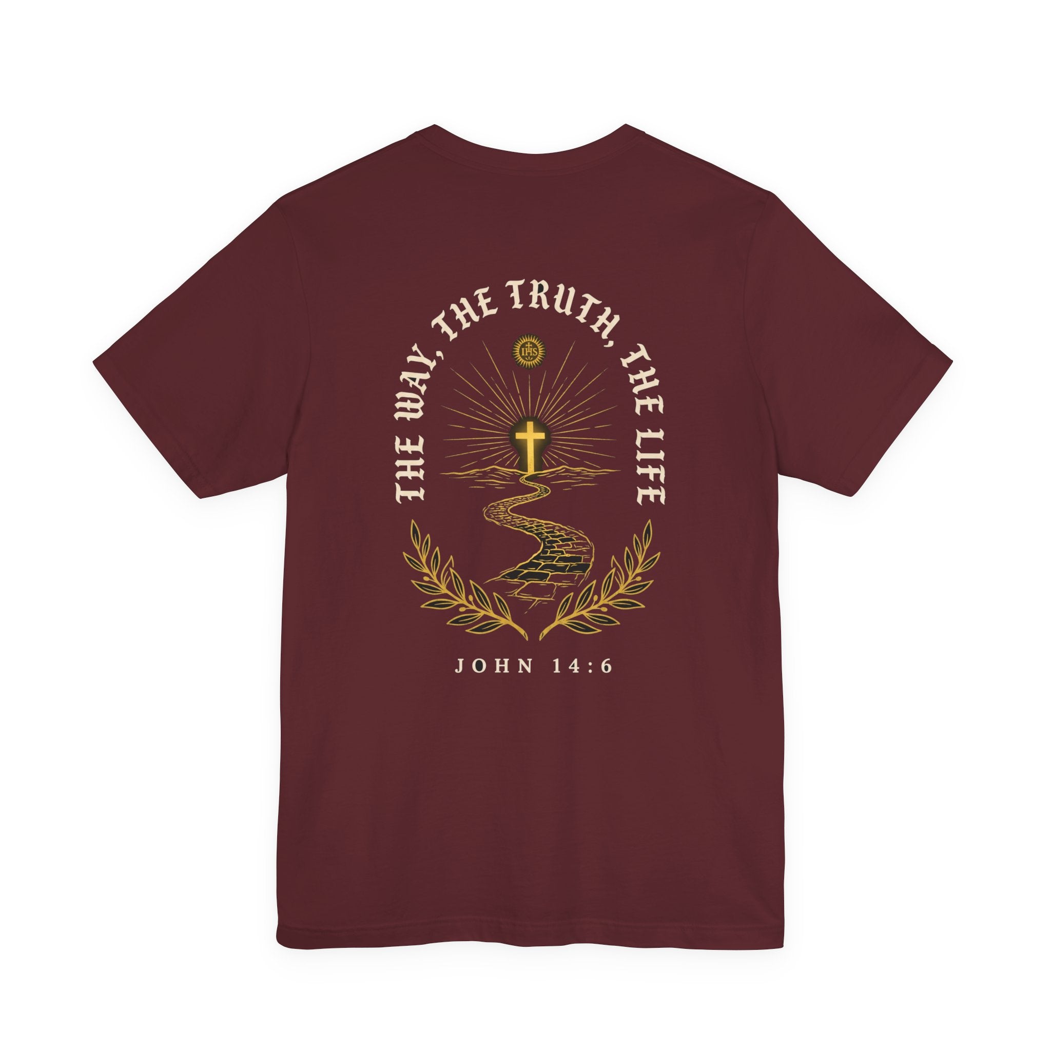 I Am the Way the Truth and the Life Christian Tee | Faith Bible Verse Shirt
