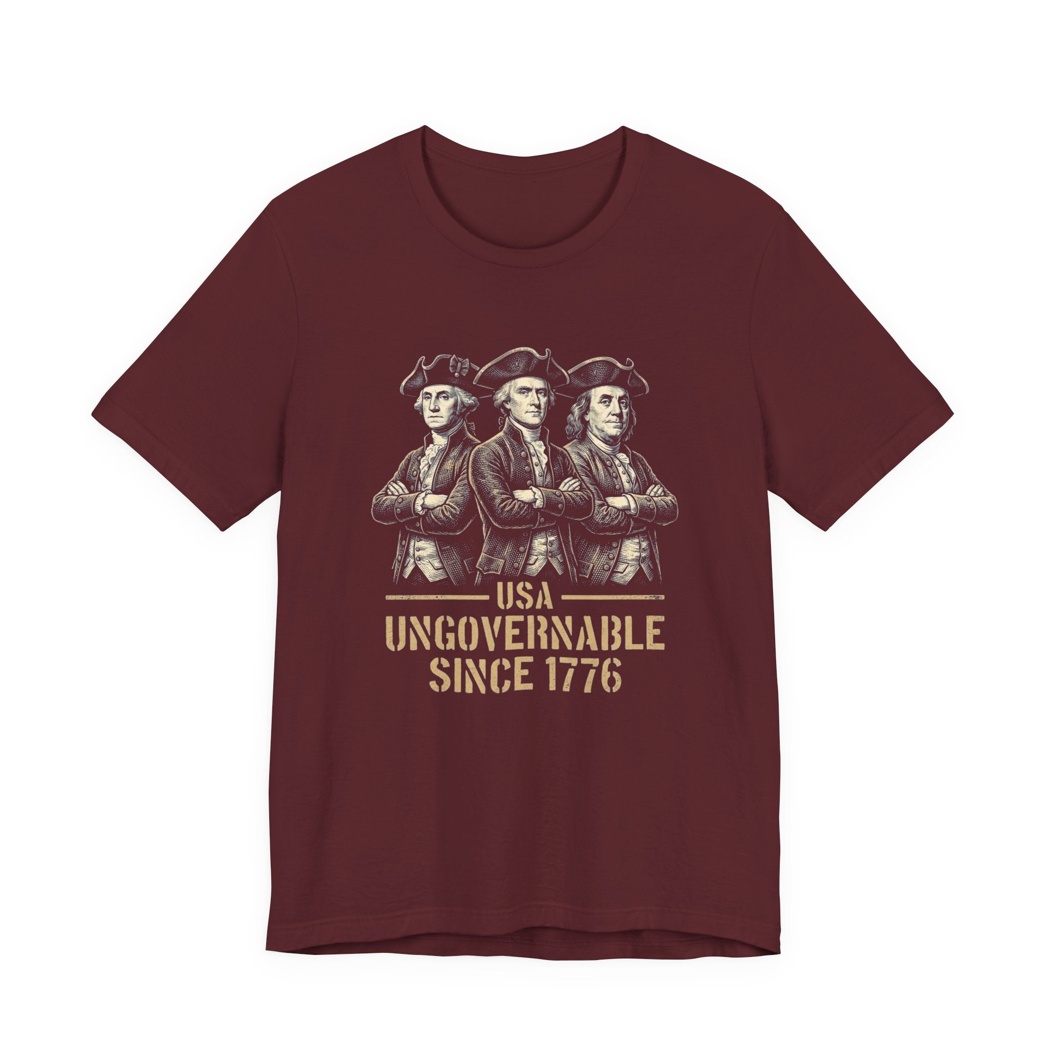 USA Ungovernable Since 1776 T-Shirt | Funny Founding Fathers 4th of July Tee | Patriotic Gift