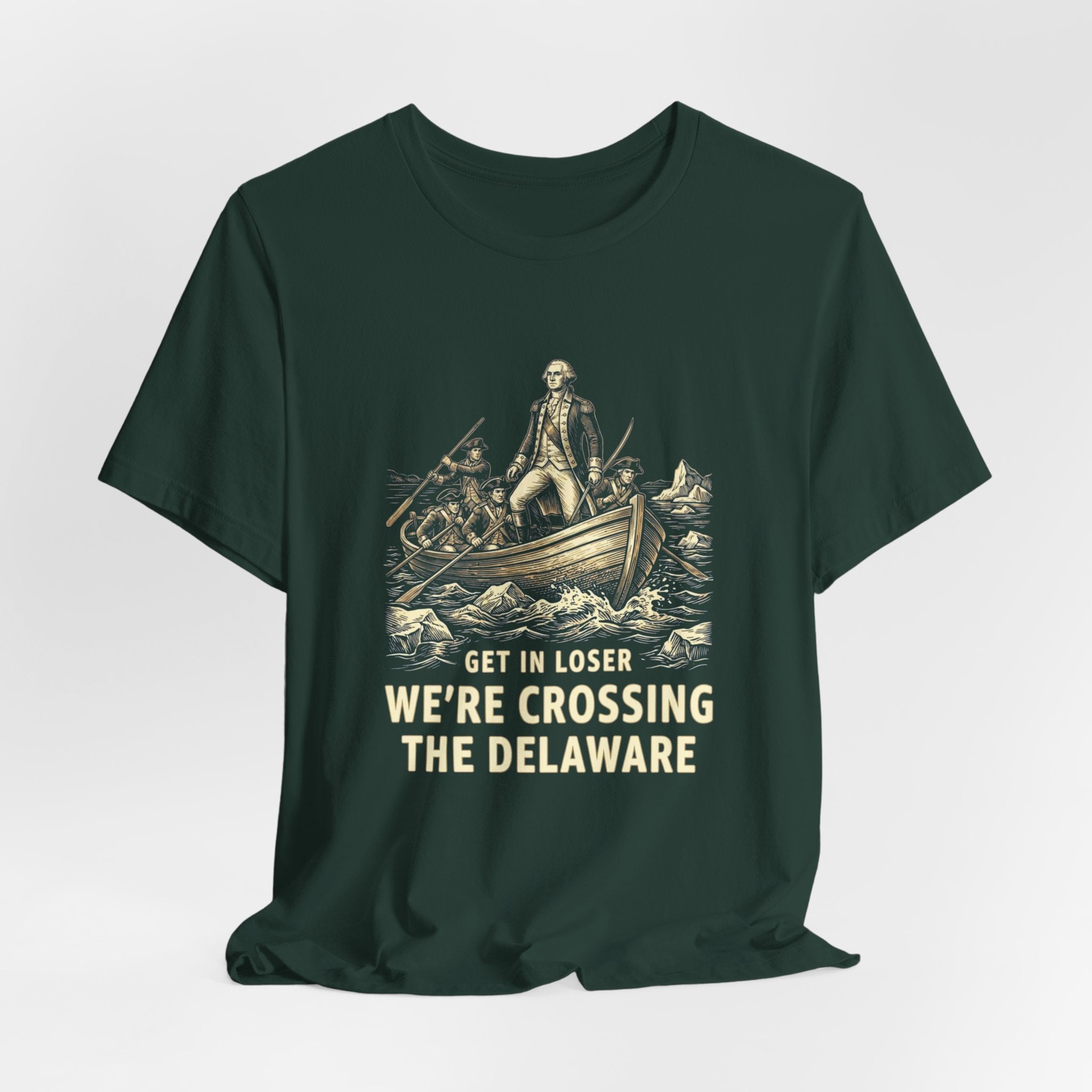 Get In Loser We're Crossing the Delaware T-Shirt | Funny 4th of July Tee | History Teacher Gift