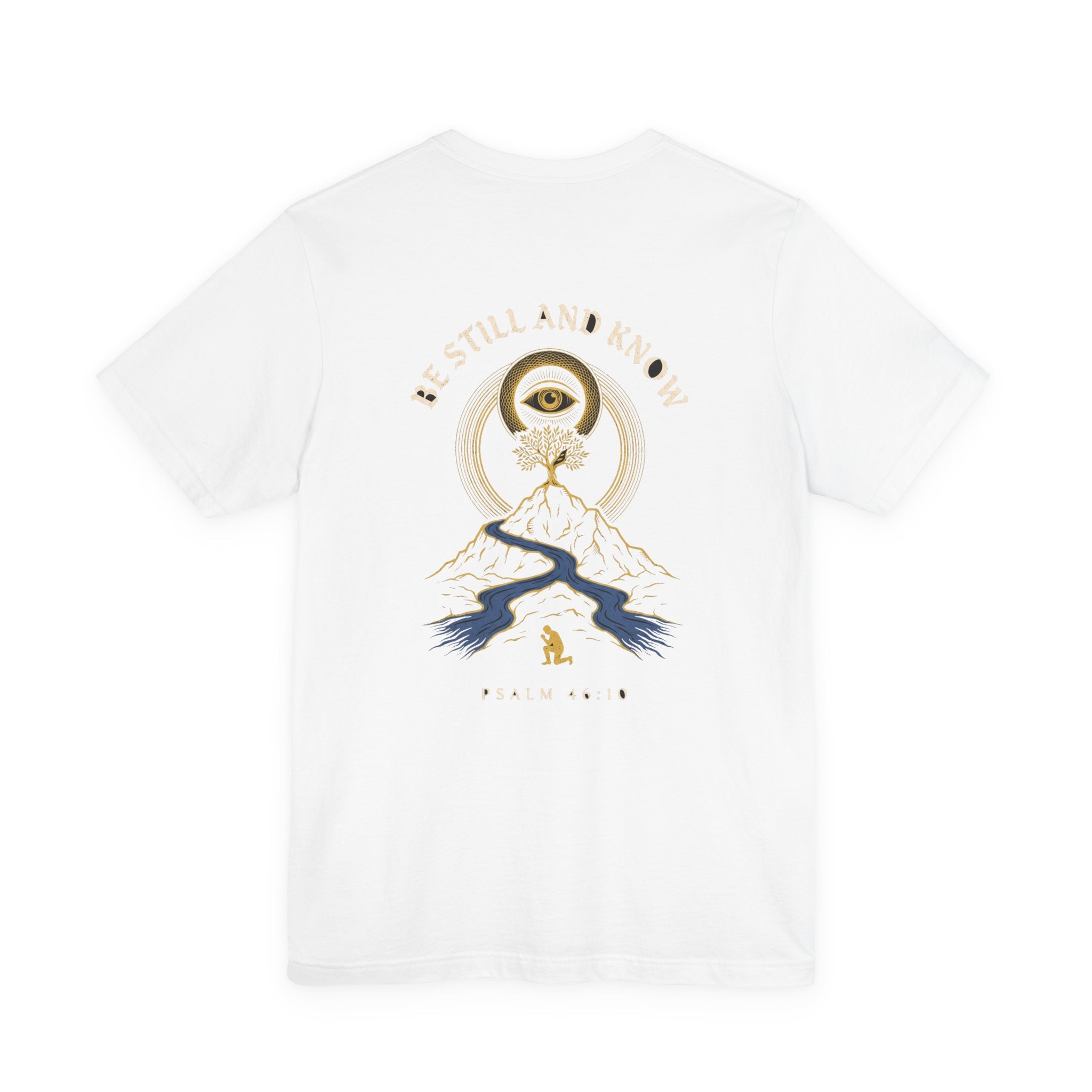 Be Still and Know That I Am God Christian Tee | Psalm 46:10 Faith Bible Verse Shirt