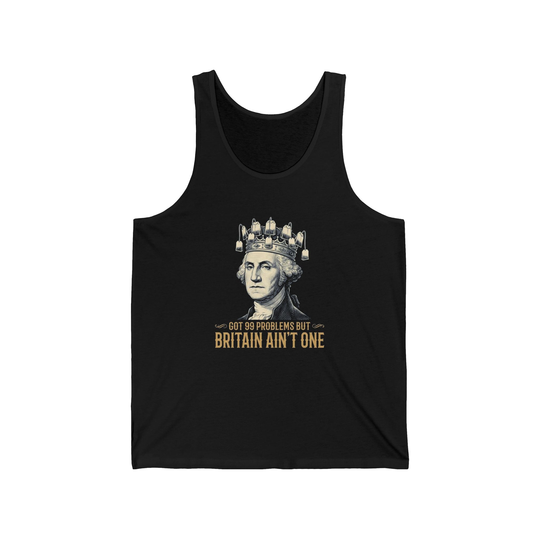 99 Problems But Britain Ain't One Tank Top | Funny Washington 4th of July Tee | Sarcastic Patriotic History Gift