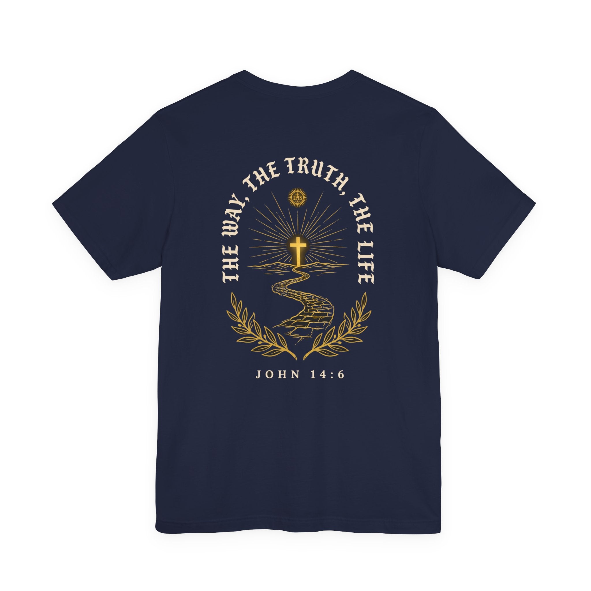 I Am the Way the Truth and the Life Christian Tee | Faith Bible Verse Shirt