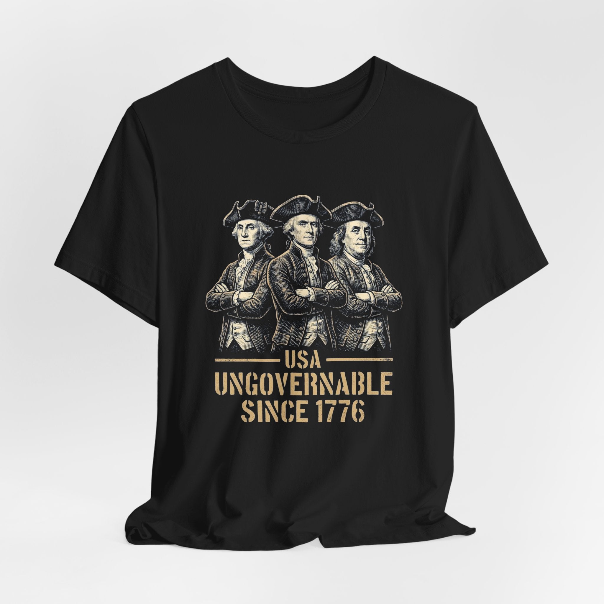 USA Ungovernable Since 1776 T-Shirt | Funny Founding Fathers 4th of July Tee | Patriotic Gift