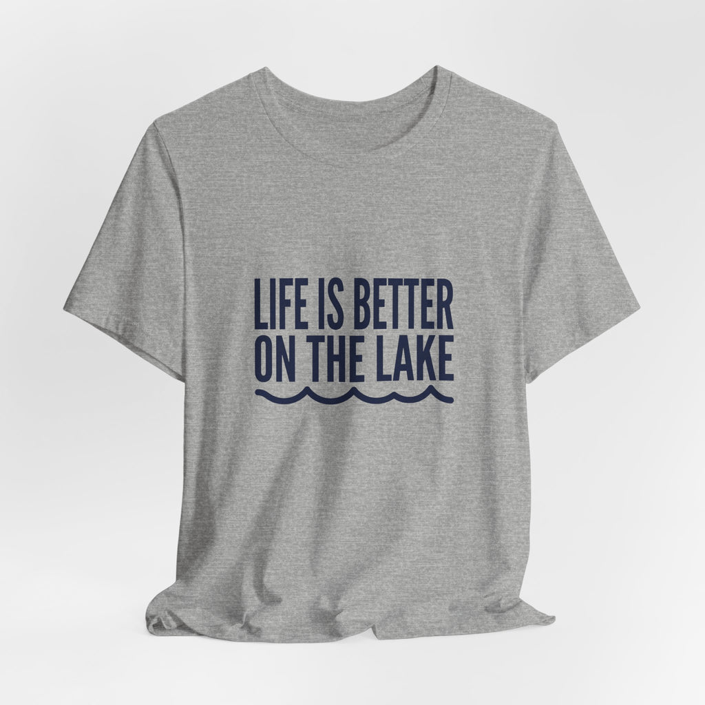 Life is Better on the Lake Tee - Bold Typography Shirt