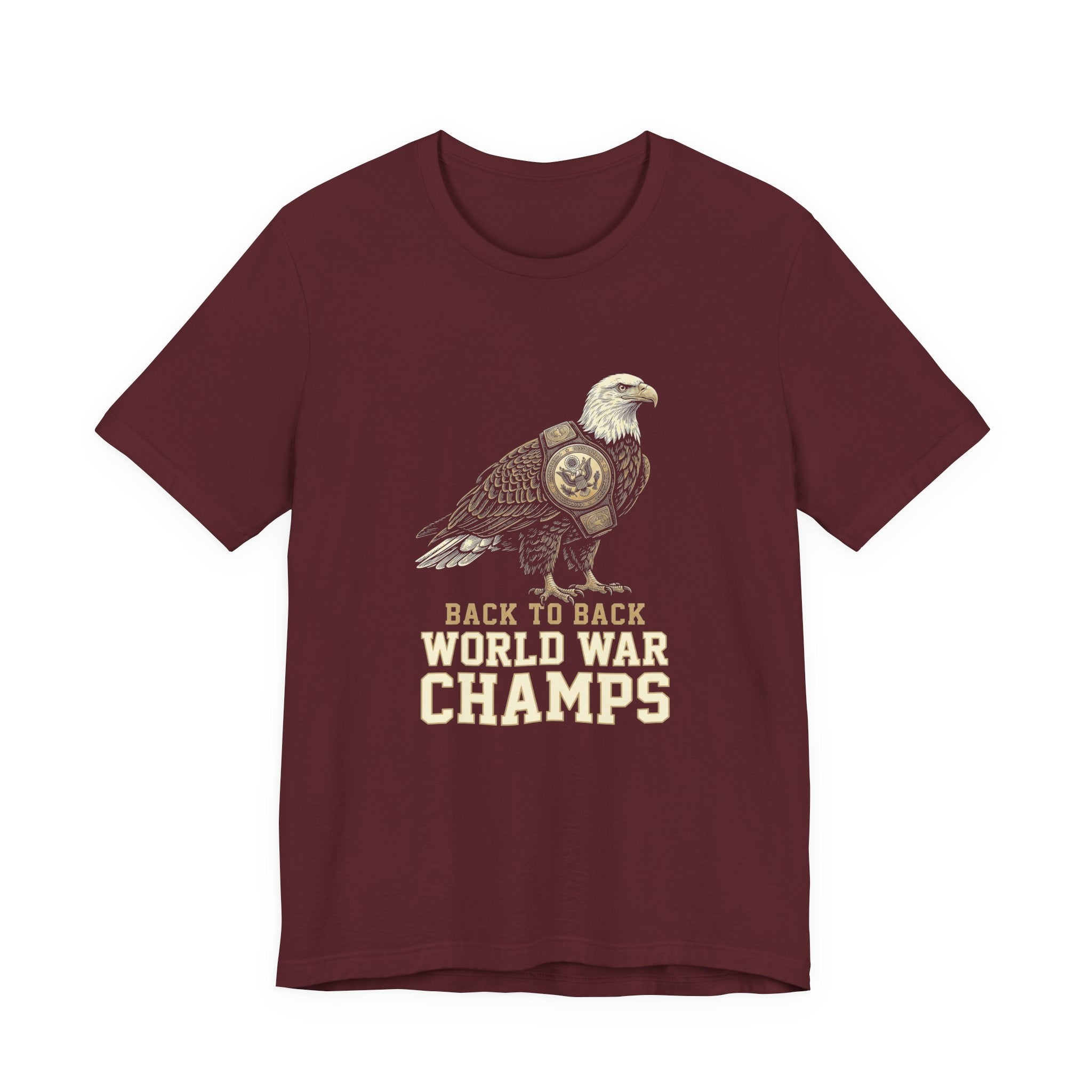 Back to Back World War Champs T-Shirt | Funny Bald Eagle 4th of July Tee | Patriotic America Gift