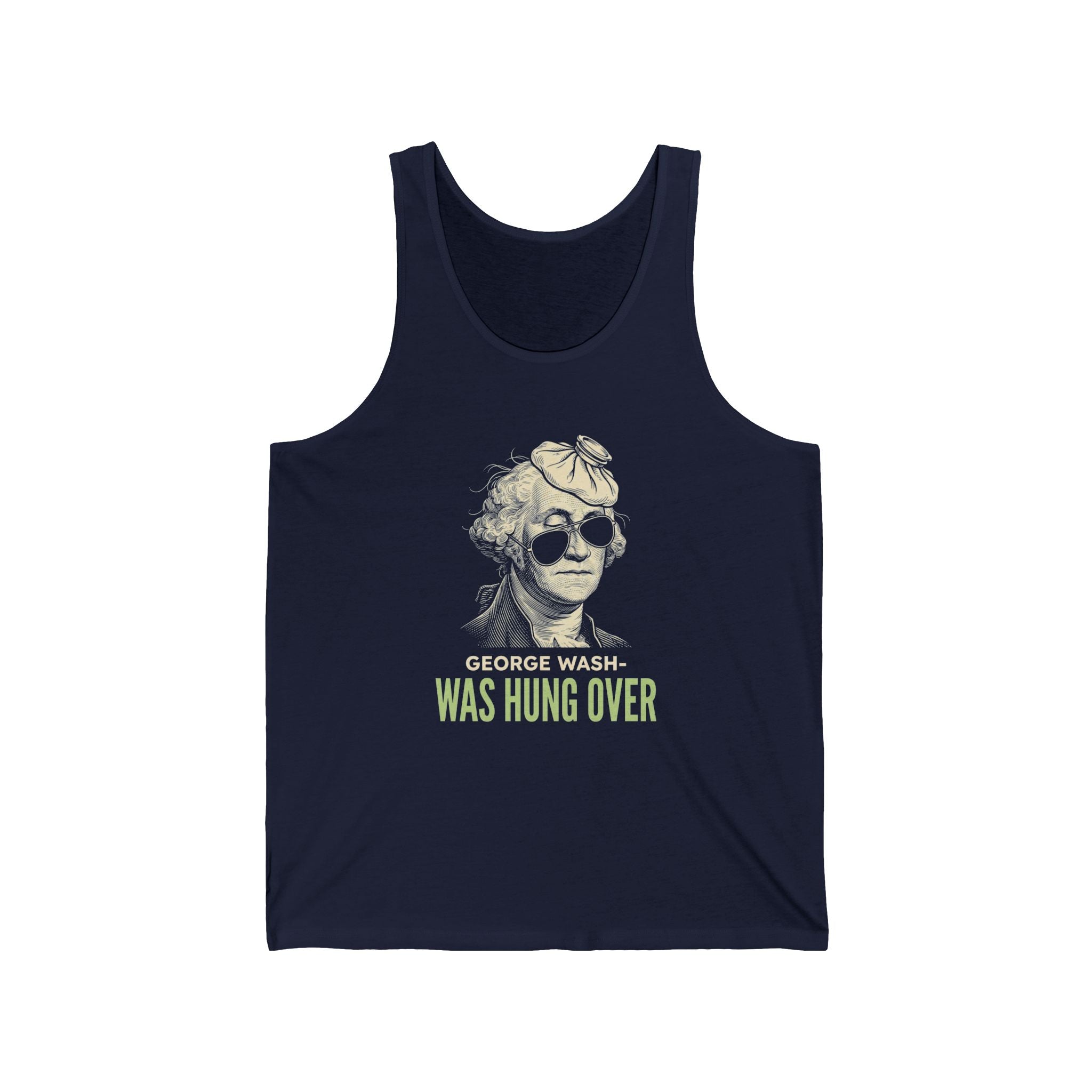 George Washington Was Hung Over Tank Top | Funny Patriotic Drinking Tee | 4th of July Hangover Gift | Beer Lover Shirt