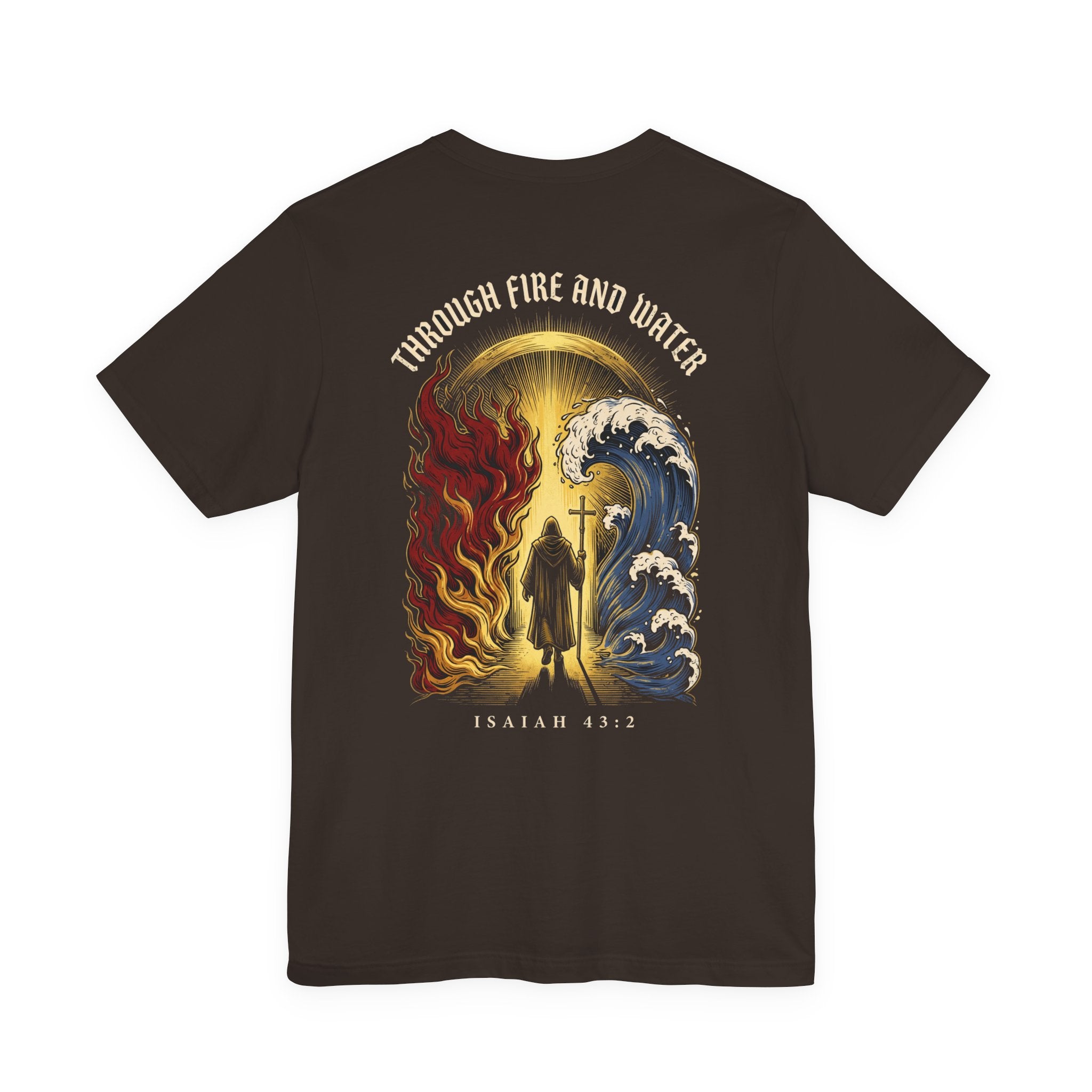 Through Fire and Water Christian Tee | Reformed Warrior Faith Shirt