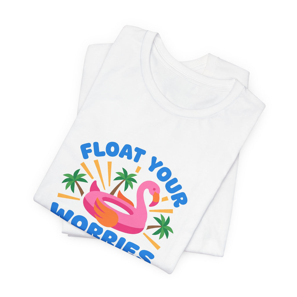 Flamingo Float Pool Tee - Float Your Worries Away Shirt