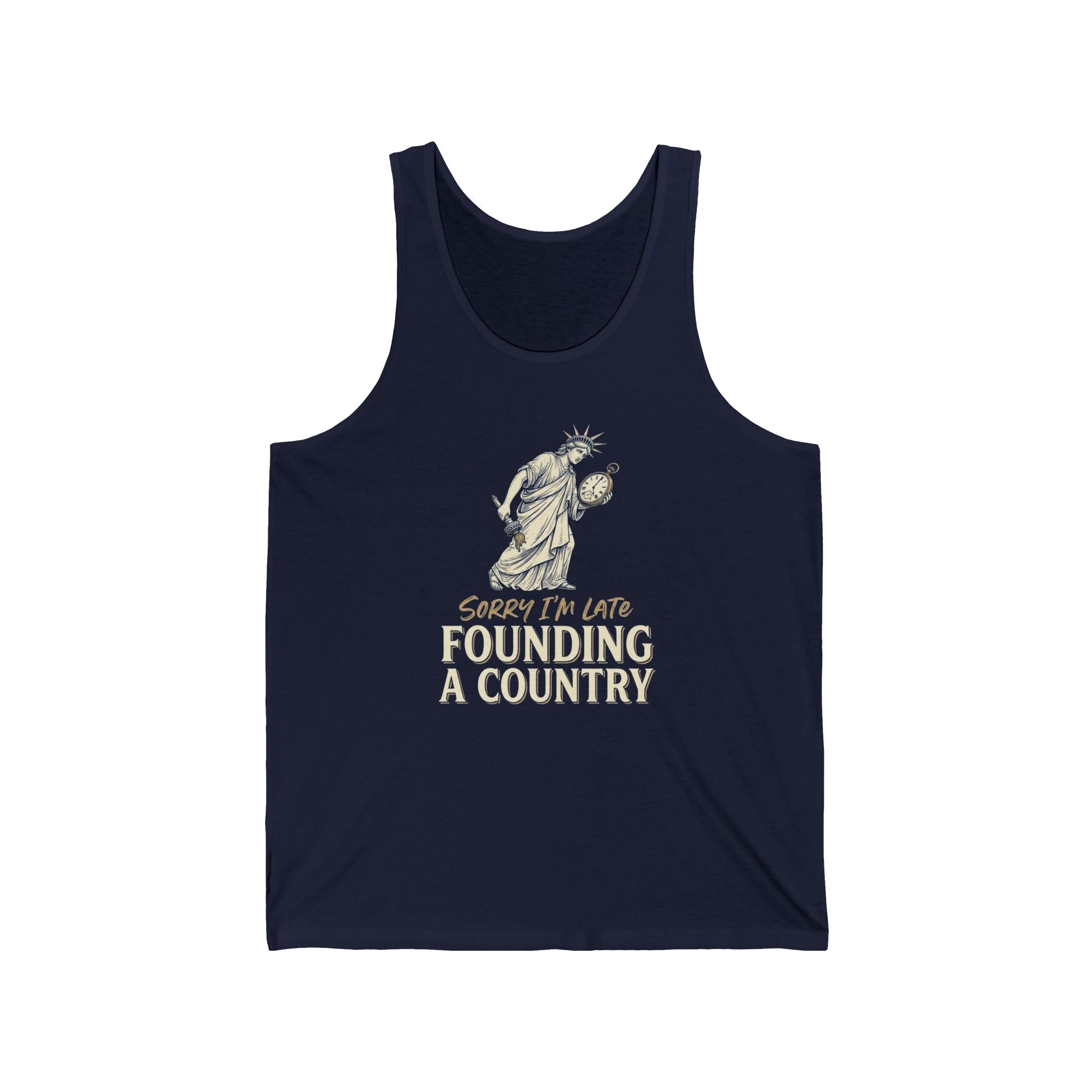 Sorry I'm Late Founding A Country Tank Top | Funny Lady Liberty 4th of July Tee | Patriotic Gift
