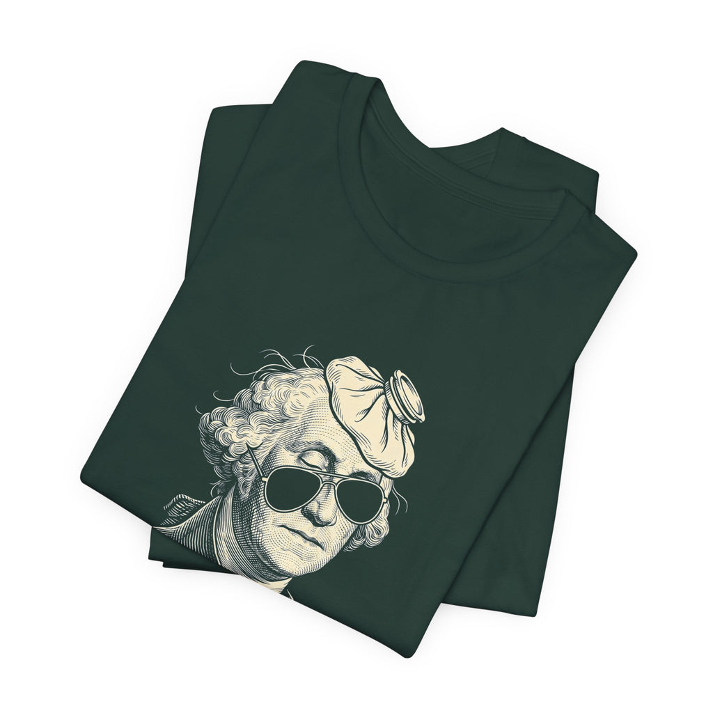 George Washington Was Hung Over T-Shirt | Funny Patriotic Drinking Tee | 4th of July Hangover Gift | Beer Lover Shirt