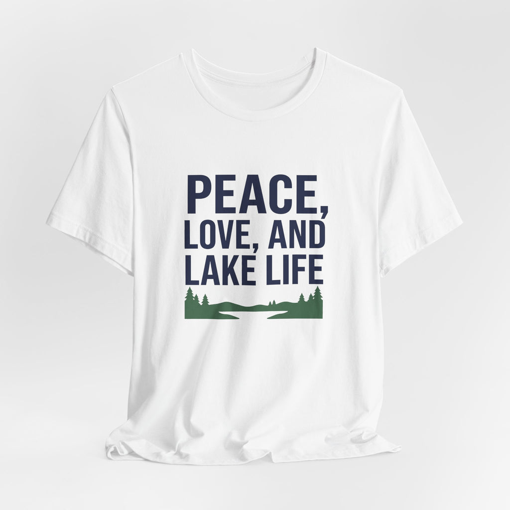 Peace, Love, and Lake Life Tee | Minimalist Typography Shirt