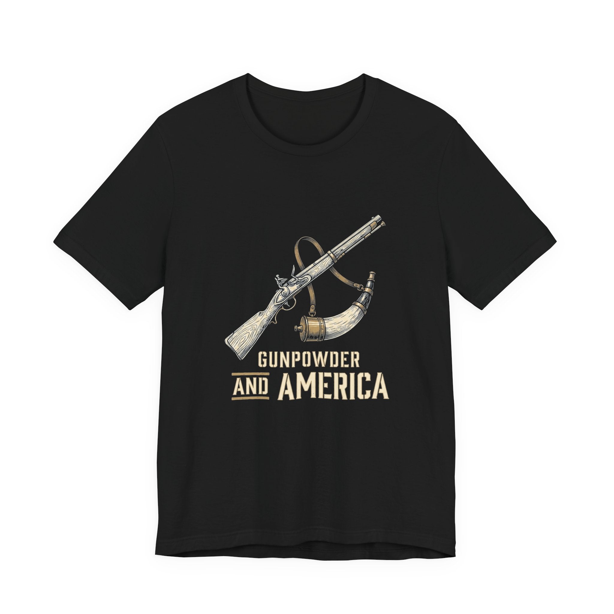 Gunpowder America Funny Patriotic T-Shirt | 4th of July Musket Tee | Sarcastic Independence Gift