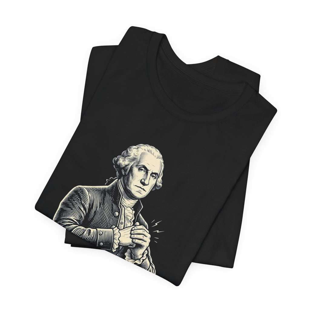 Don't Make Me Go Colonial On You T-Shirt | Funny 4th of July Tee | Patriotic Washington Gift