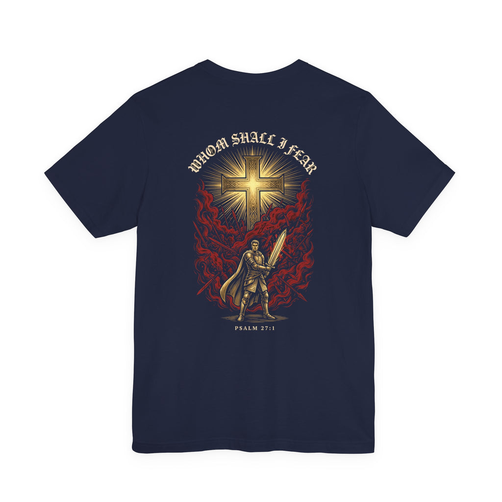 Whom Shall I Fear Christian Tee | Reformed Warrior Faith Shirt