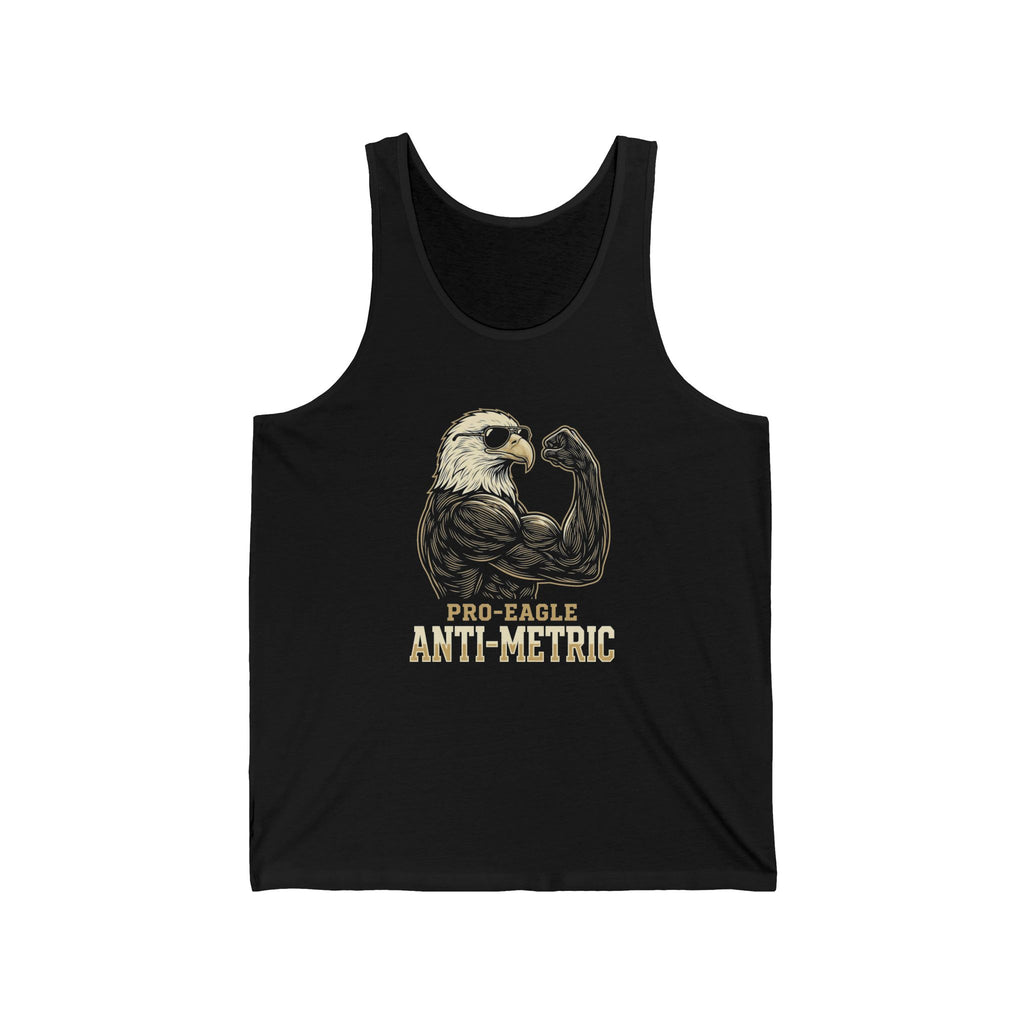 Pro-Eagle Anti-Metric Funny Tank Top | Sarcastic 4th of July Eagle Tee | Patriotic America Gift