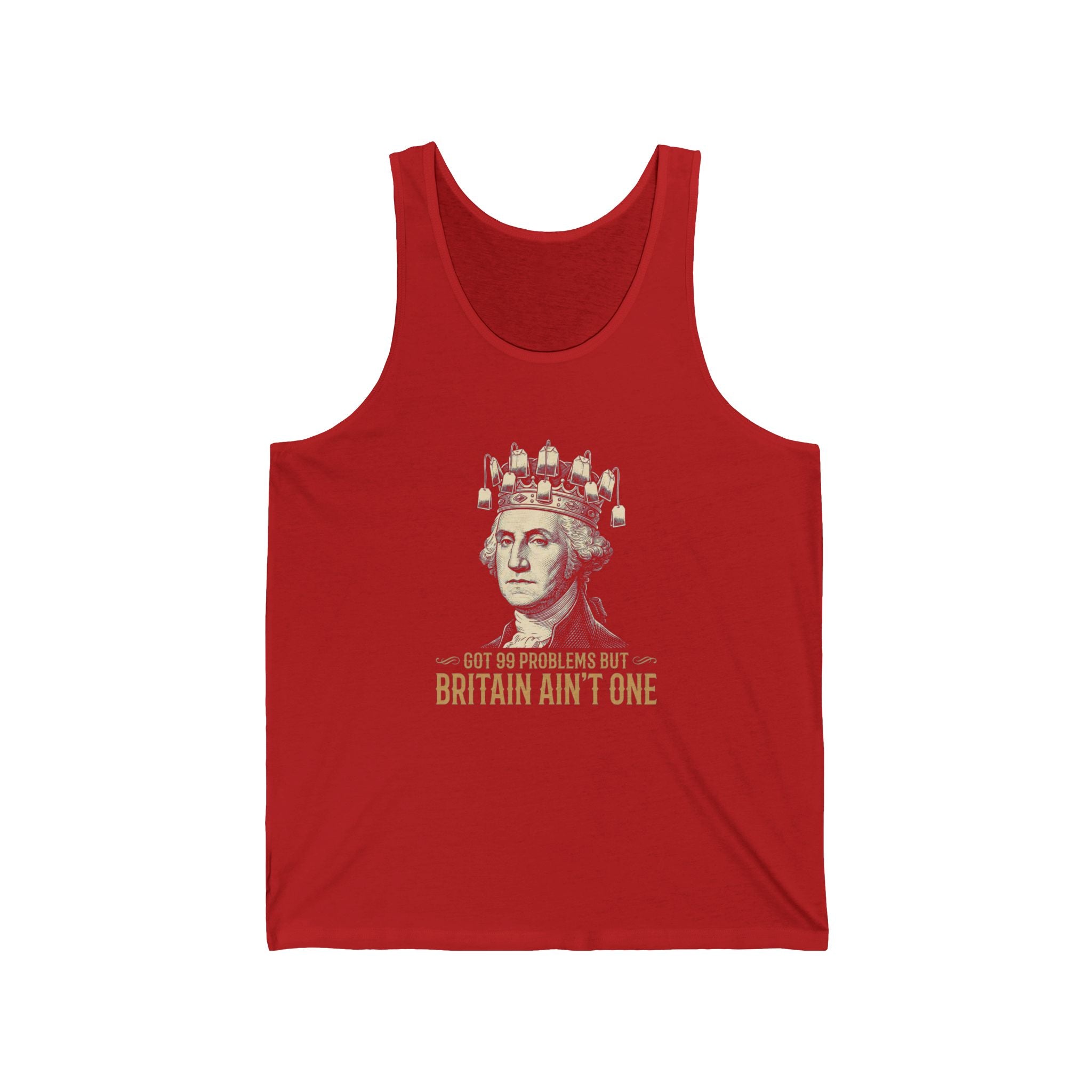 99 Problems But Britain Ain't One Tank Top | Funny Washington 4th of July Tee | Sarcastic Patriotic History Gift
