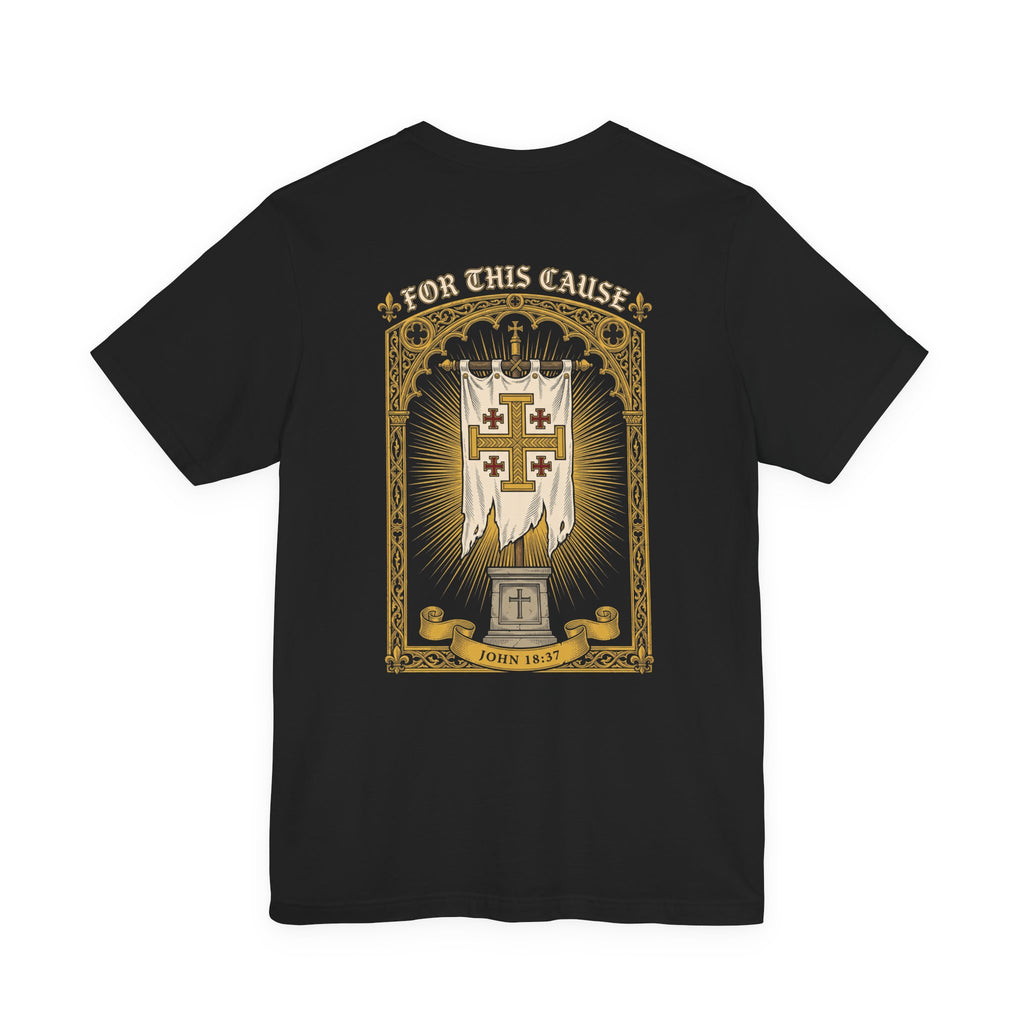 For This Cause Christian Tee | Reformed Warrior Faith Shirt