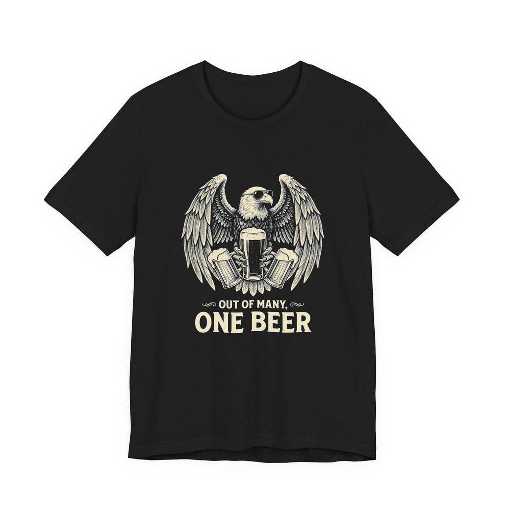 Out of Many One Beer T-Shirt | Funny Patriotic Eagle Beer Tee | 4th of July Drinking Gift | Beer Lover Shirt