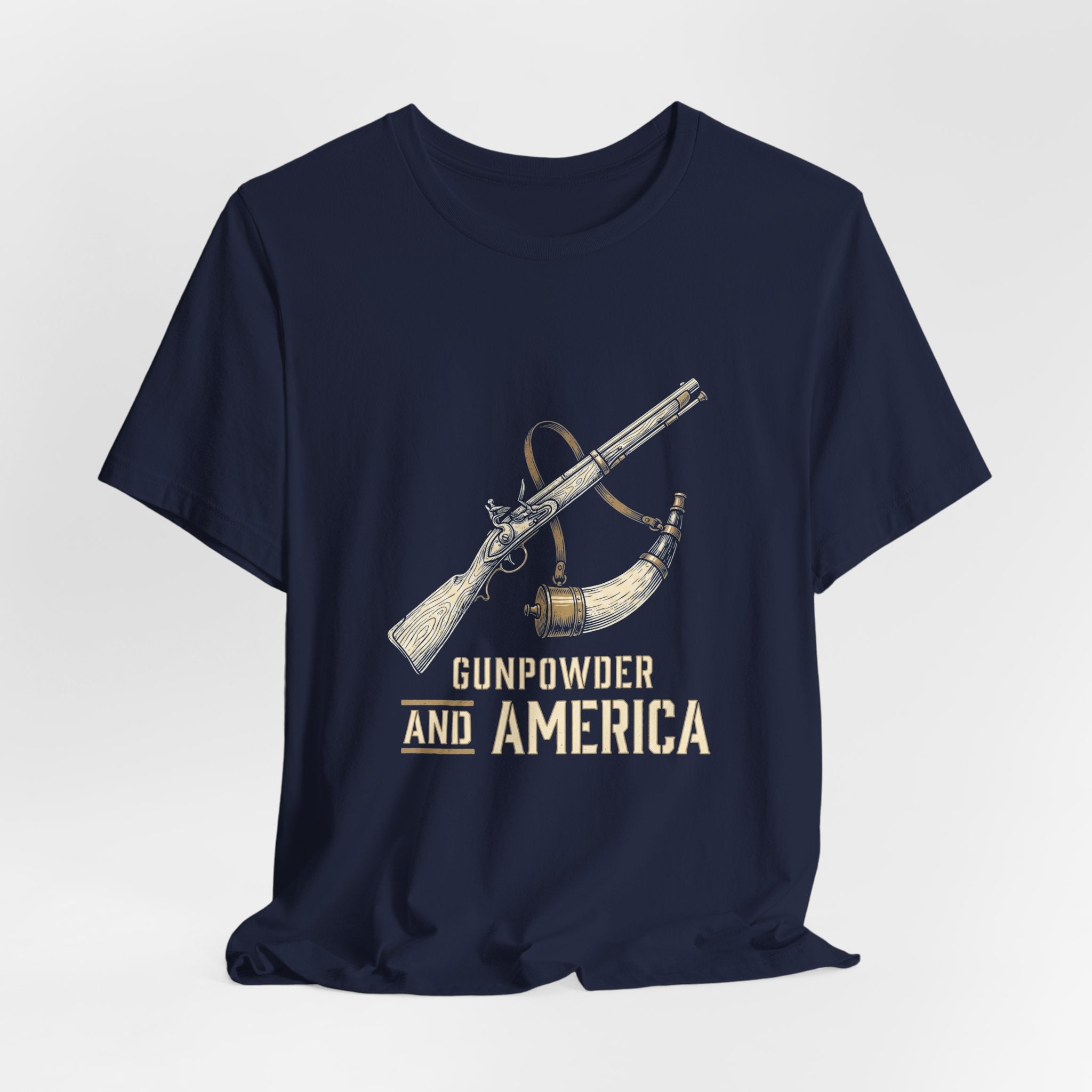 Gunpowder America Funny Patriotic T-Shirt | 4th of July Musket Tee | Sarcastic Independence Gift