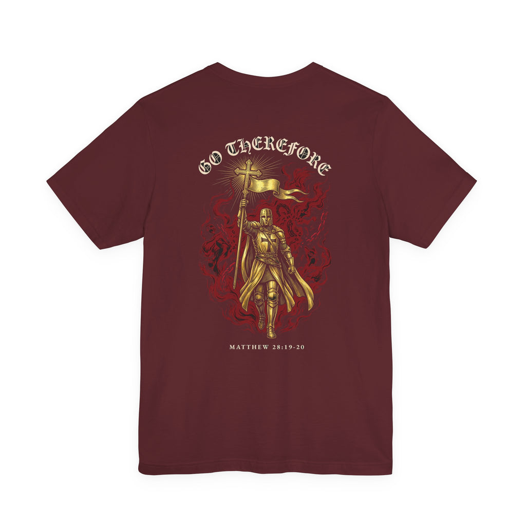 Go Therefore Christian Tee | Reformed Warrior Faith Shirt
