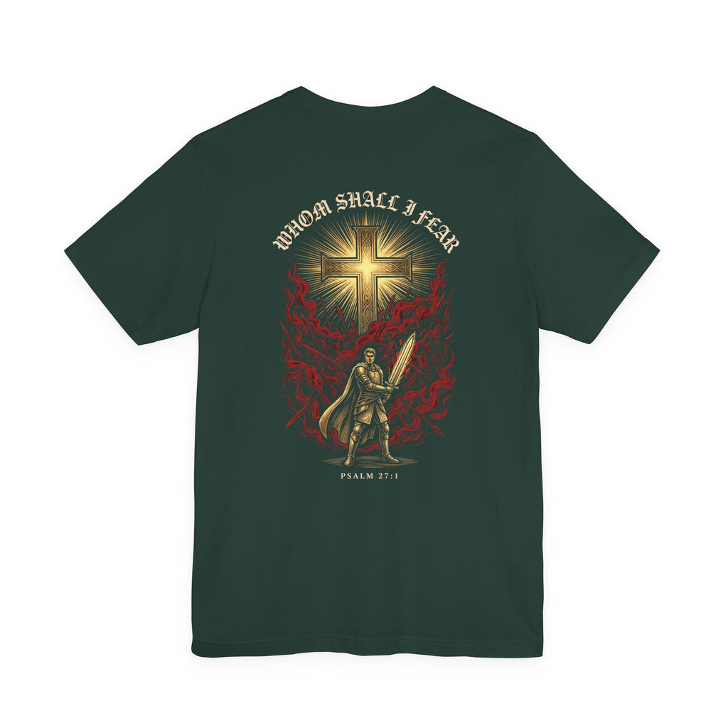 Whom Shall I Fear Christian Tee | Reformed Warrior Faith Shirt