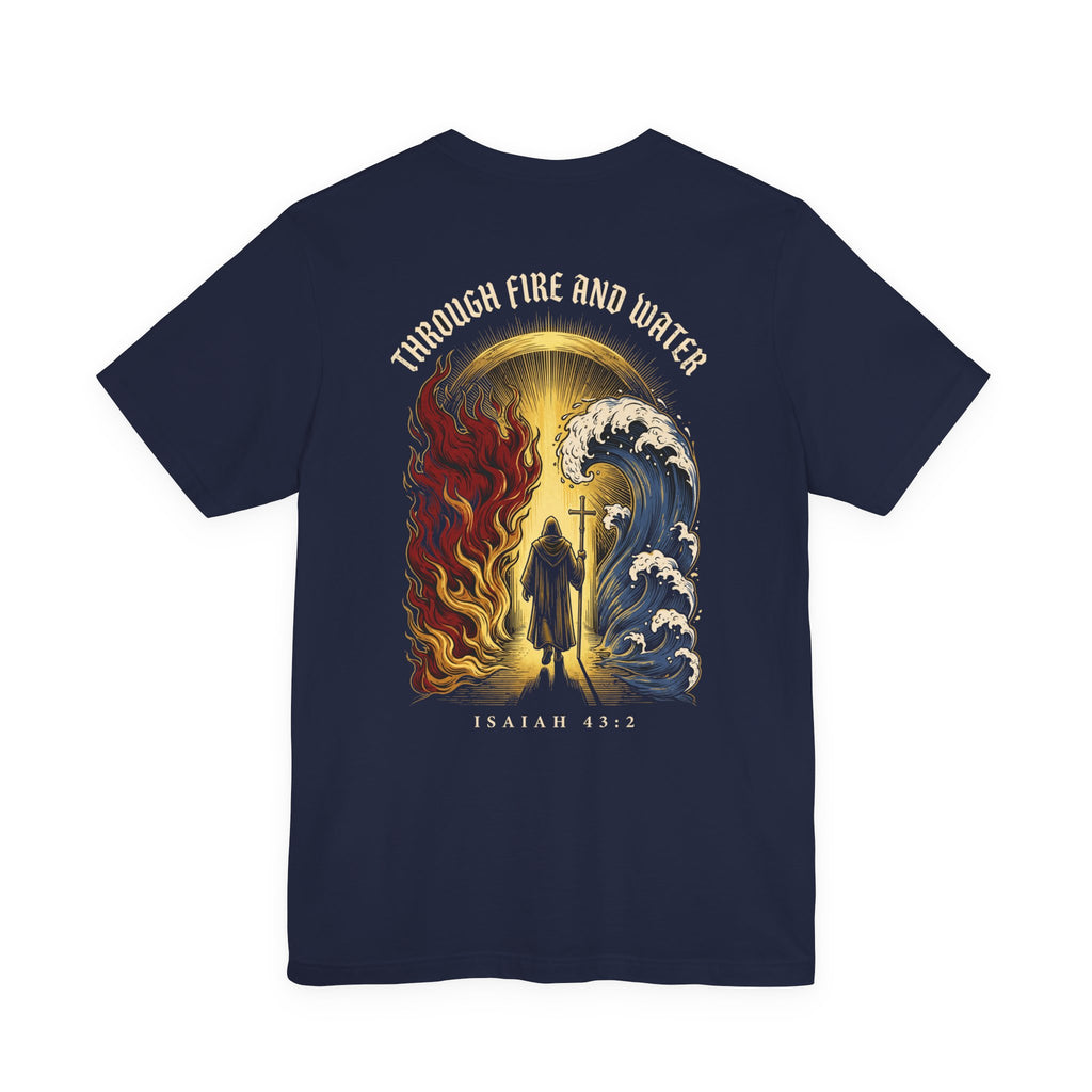 Through Fire and Water Christian Tee | Reformed Warrior Faith Shirt