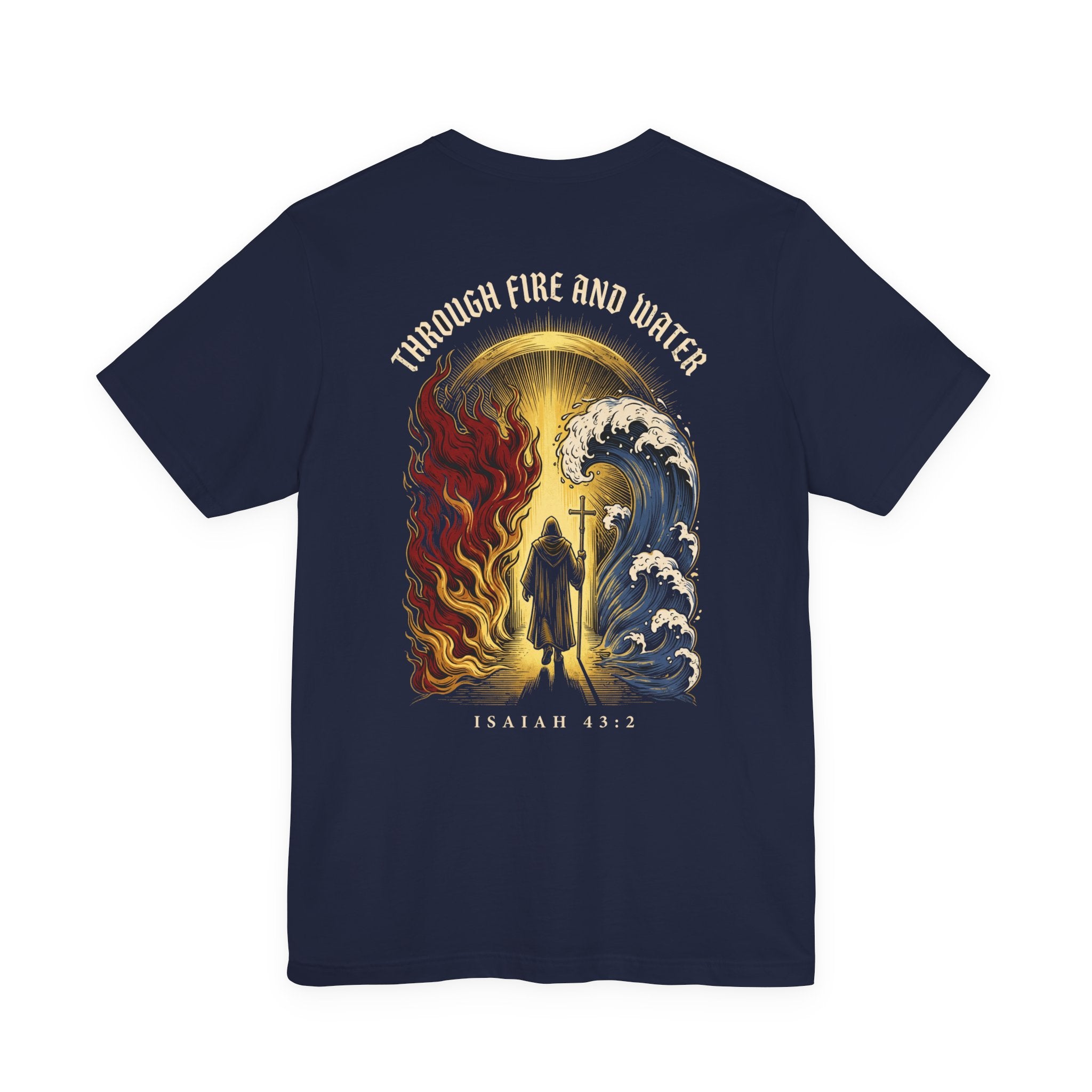 Through Fire and Water Christian Tee | Reformed Warrior Faith Shirt