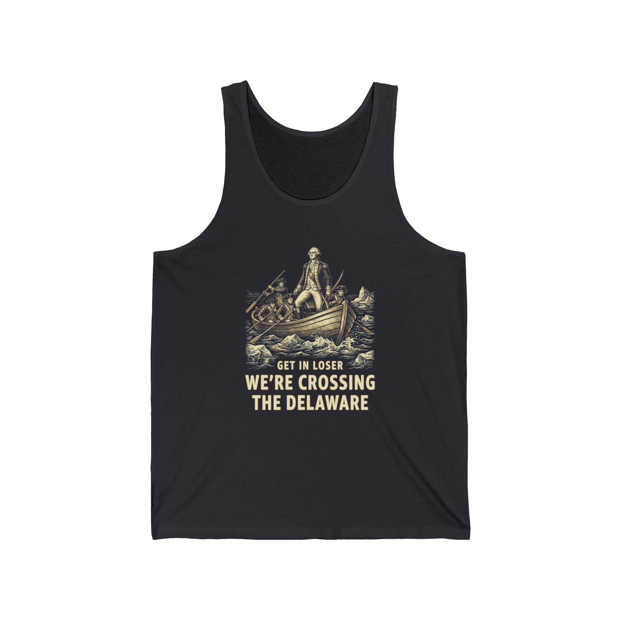 Get In Loser We're Crossing the Delaware Tank Top | Funny 4th of July Tee | History Teacher Gift