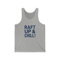 Raft Up & Chill! Tank Top with Modern Typography