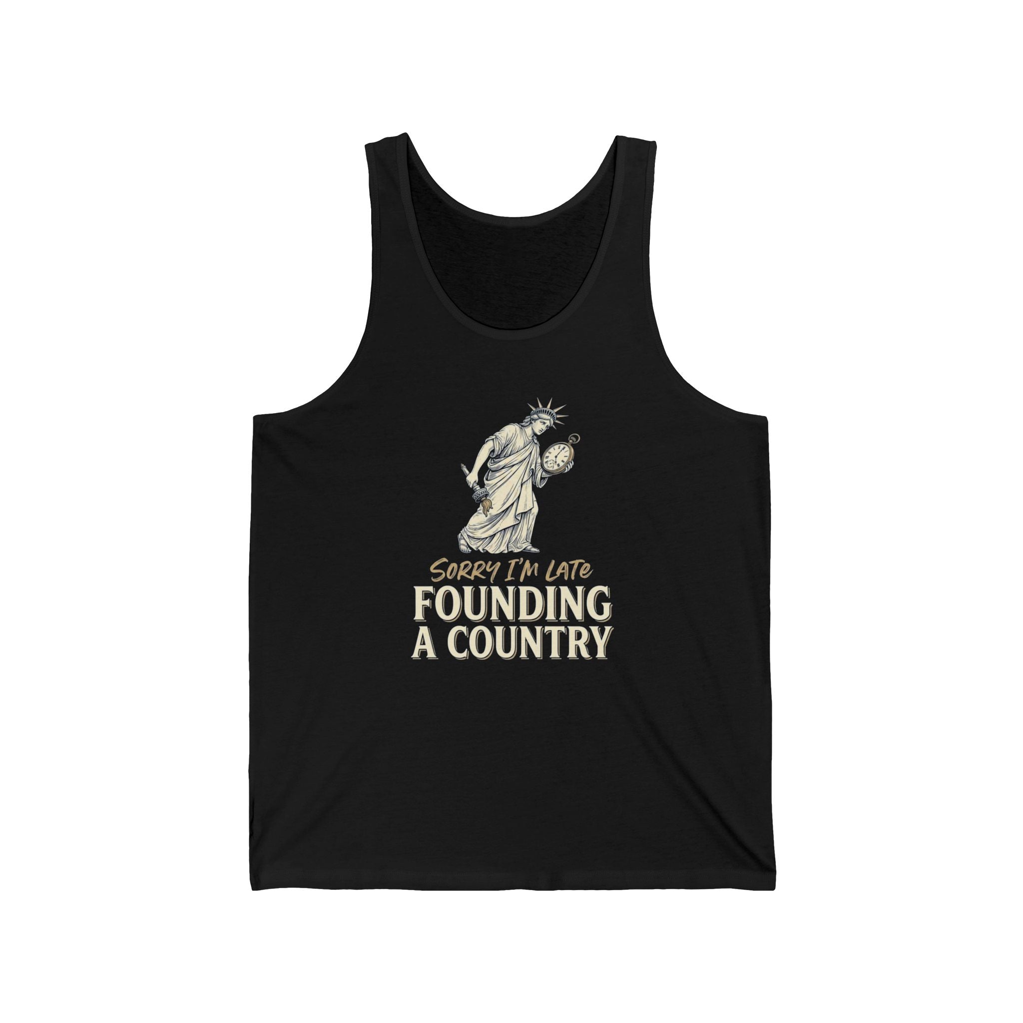 Sorry I'm Late Founding A Country Tank Top | Funny Lady Liberty 4th of July Tee | Patriotic Gift