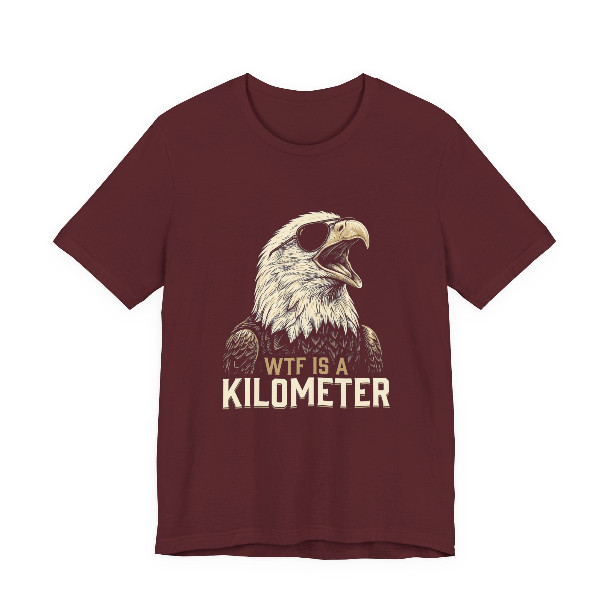 WTF Is A Kilometer Funny Eagle T-Shirt | Sarcastic 4th of July Tee | Anti-Metric America Gift